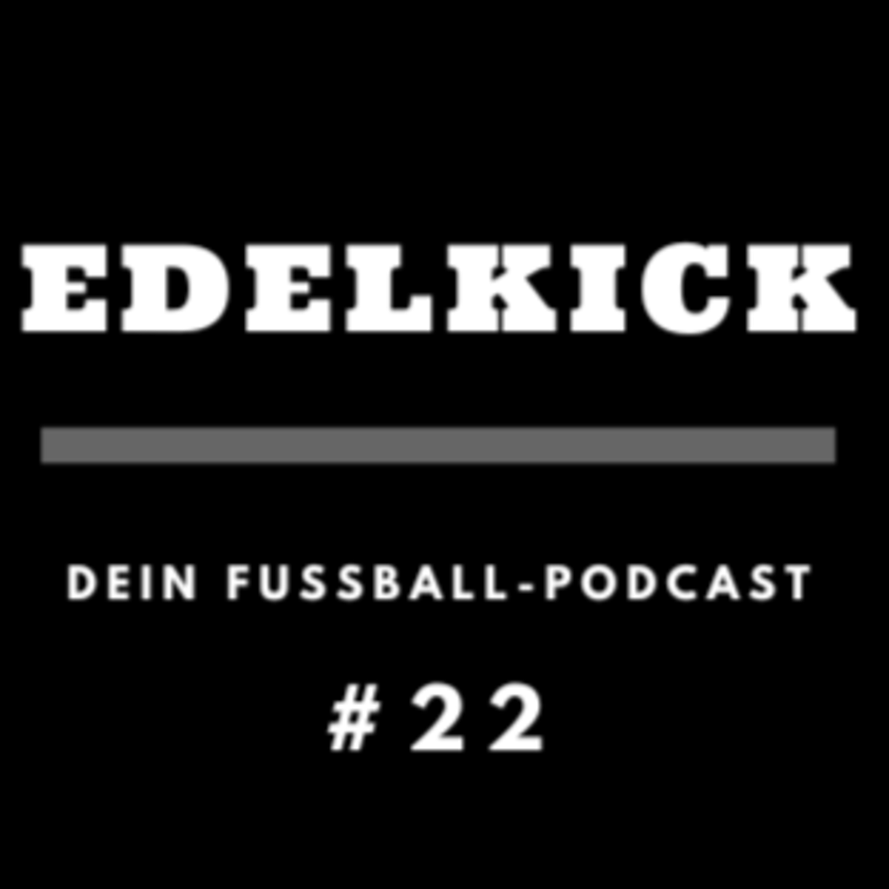 Brasilien, Portugal, Panama oder doch Hamburg für Klinsmann?- Edelkick Vol.22 episode artwork