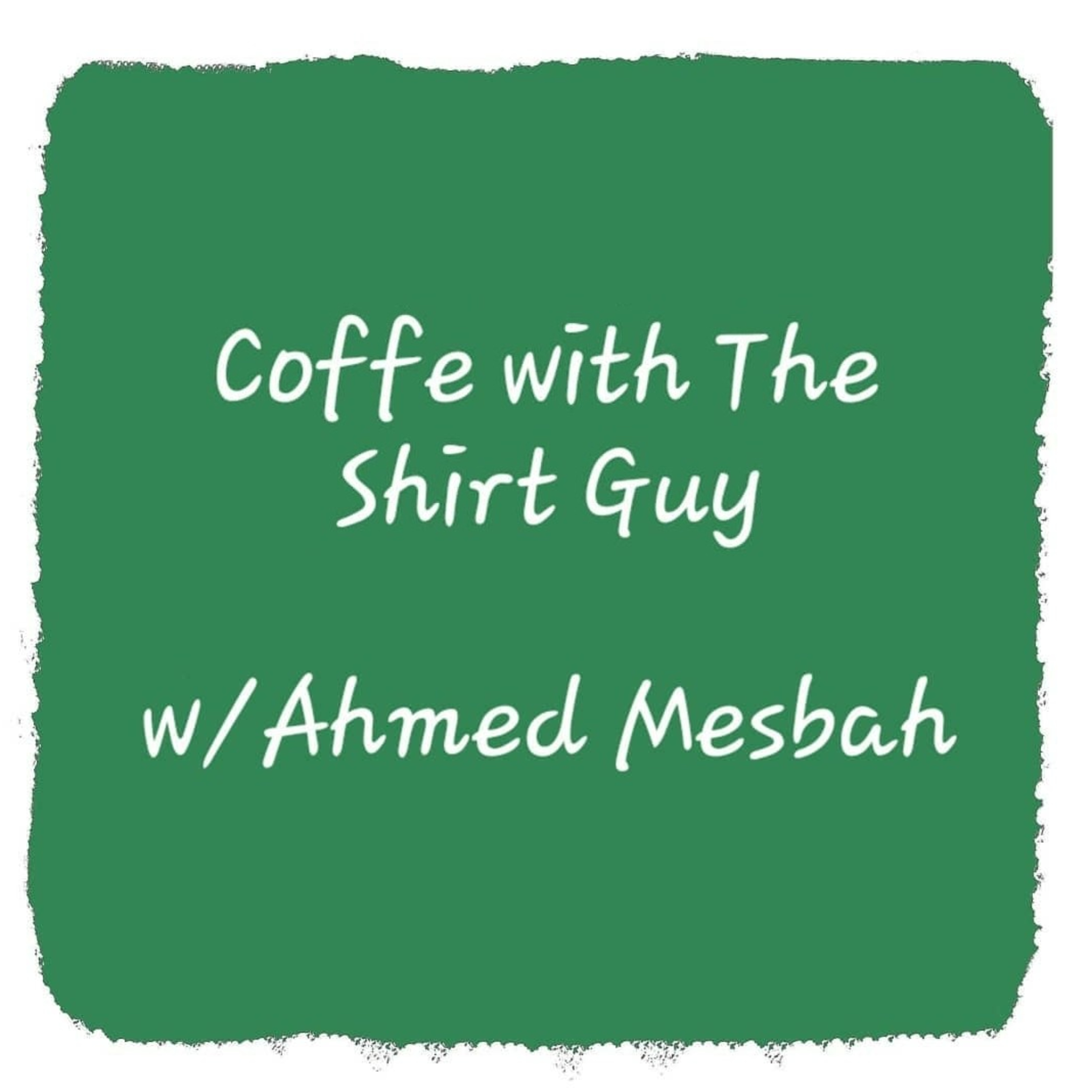 Coffee with The Shirt Guy/ قهوة مع الشيرت جاى episode artwork
