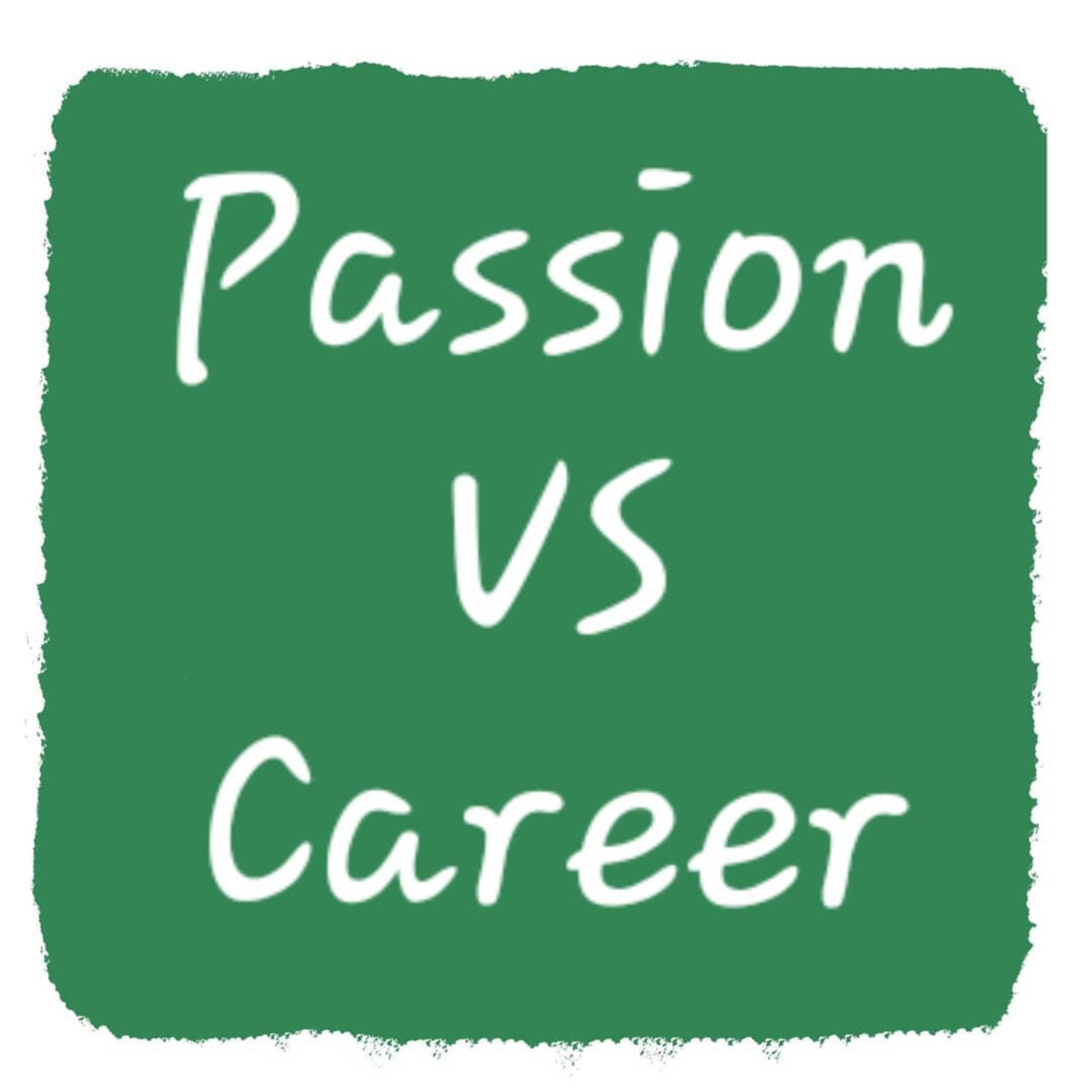 Passion VS Career/ الشغف ضد المهنة episode artwork