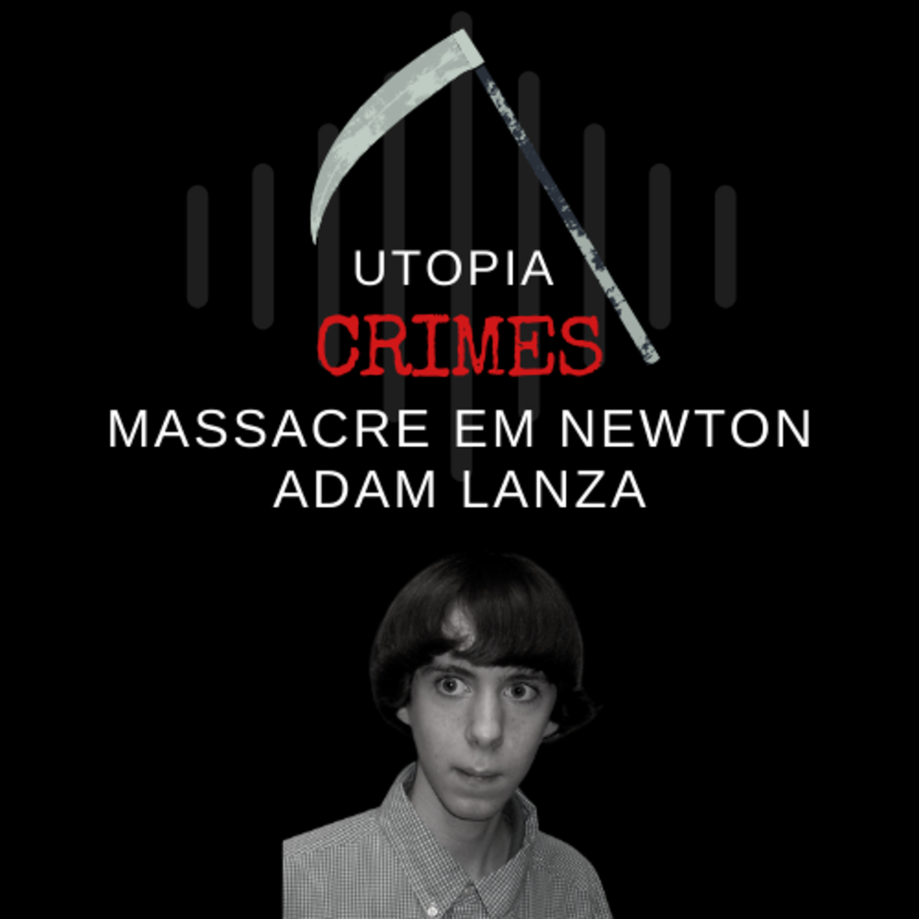 #10 Massacre em Newton - Adam Lanza episode artwork