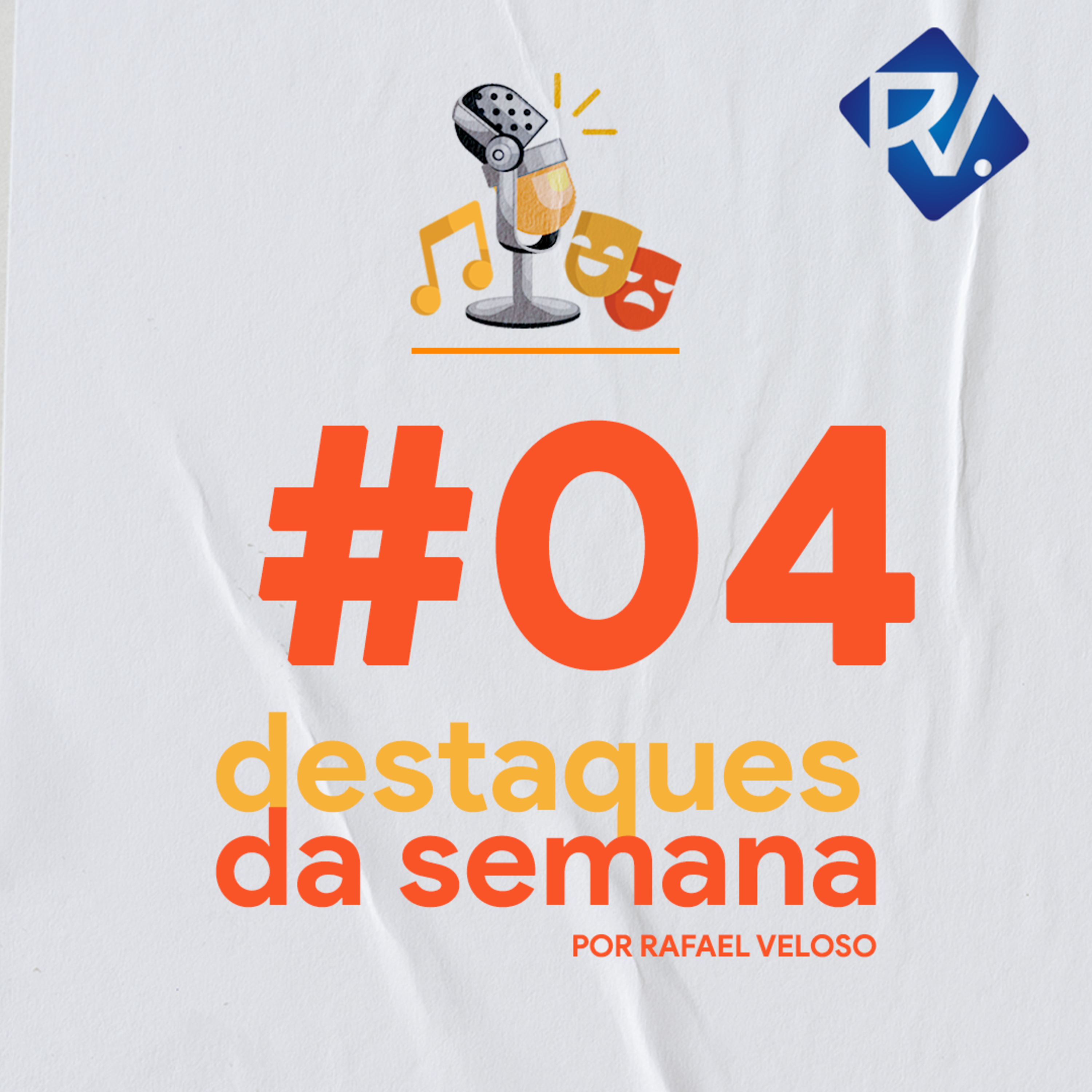 Destaques da Semana por Rafael Veloso