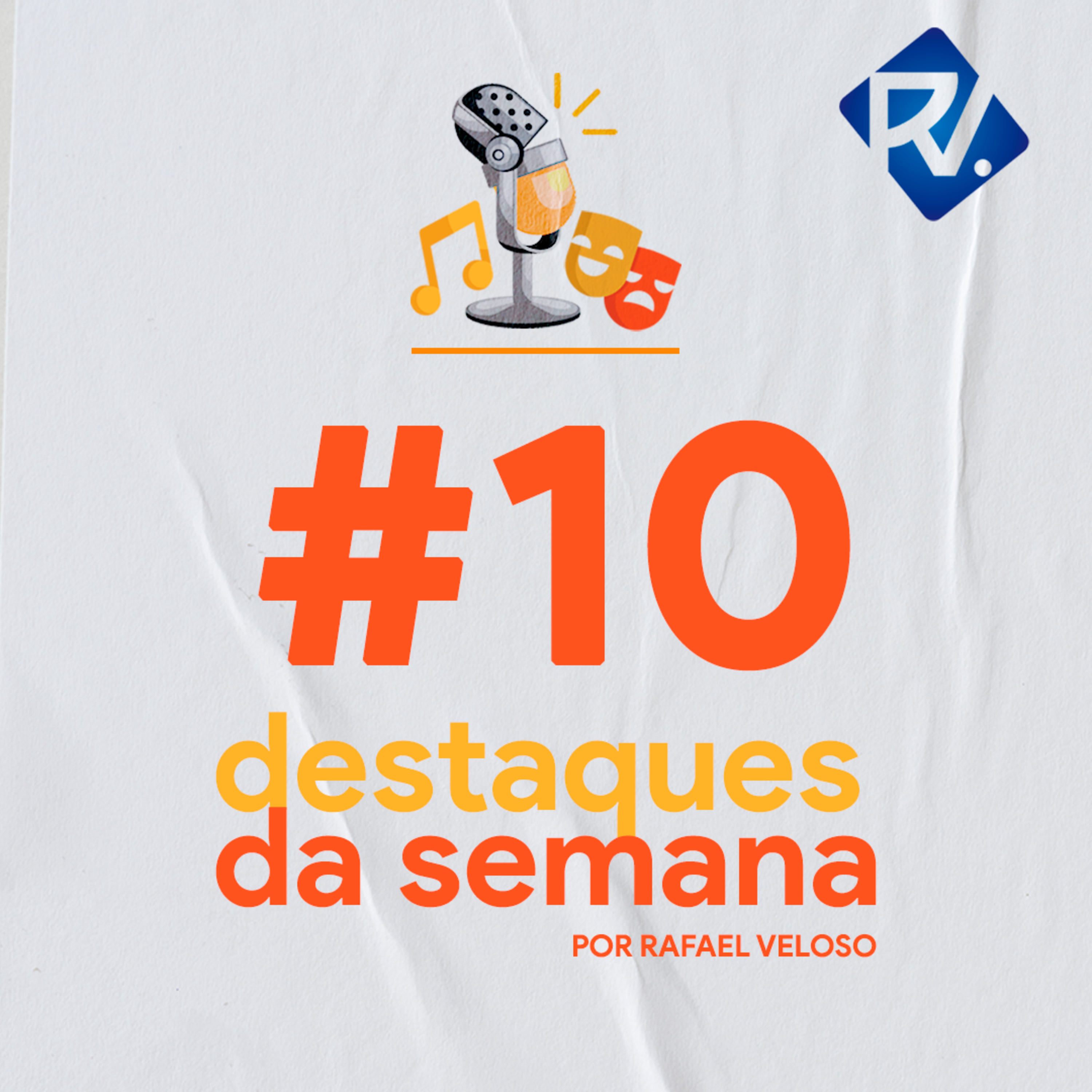 Destaques da Semana por Rafael Veloso