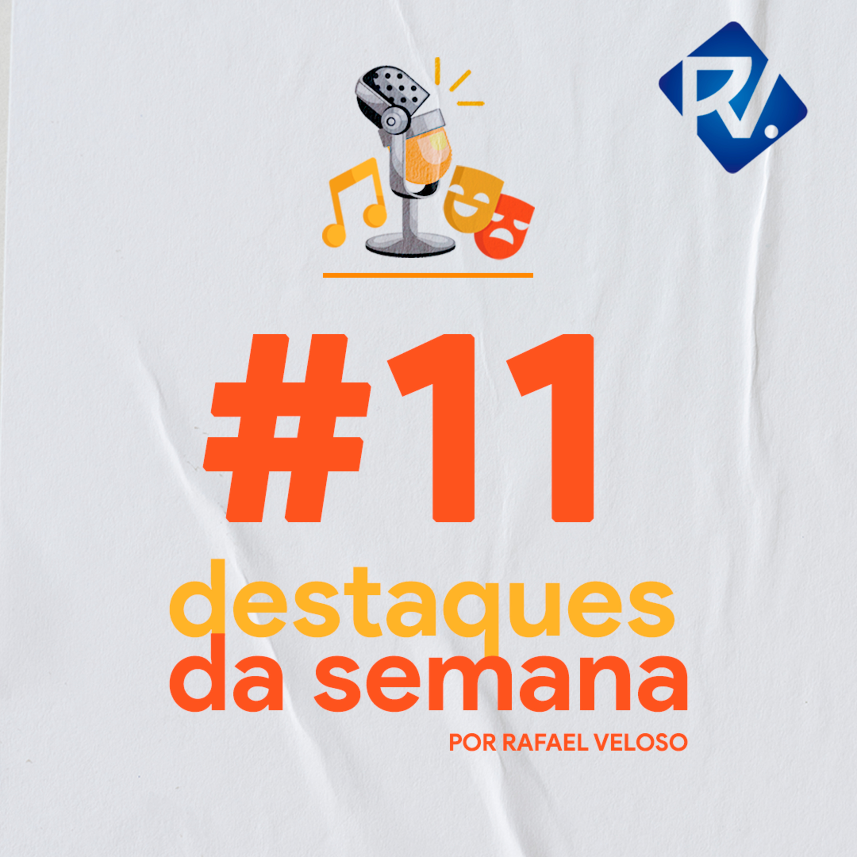 Destaques da Semana por Rafael Veloso