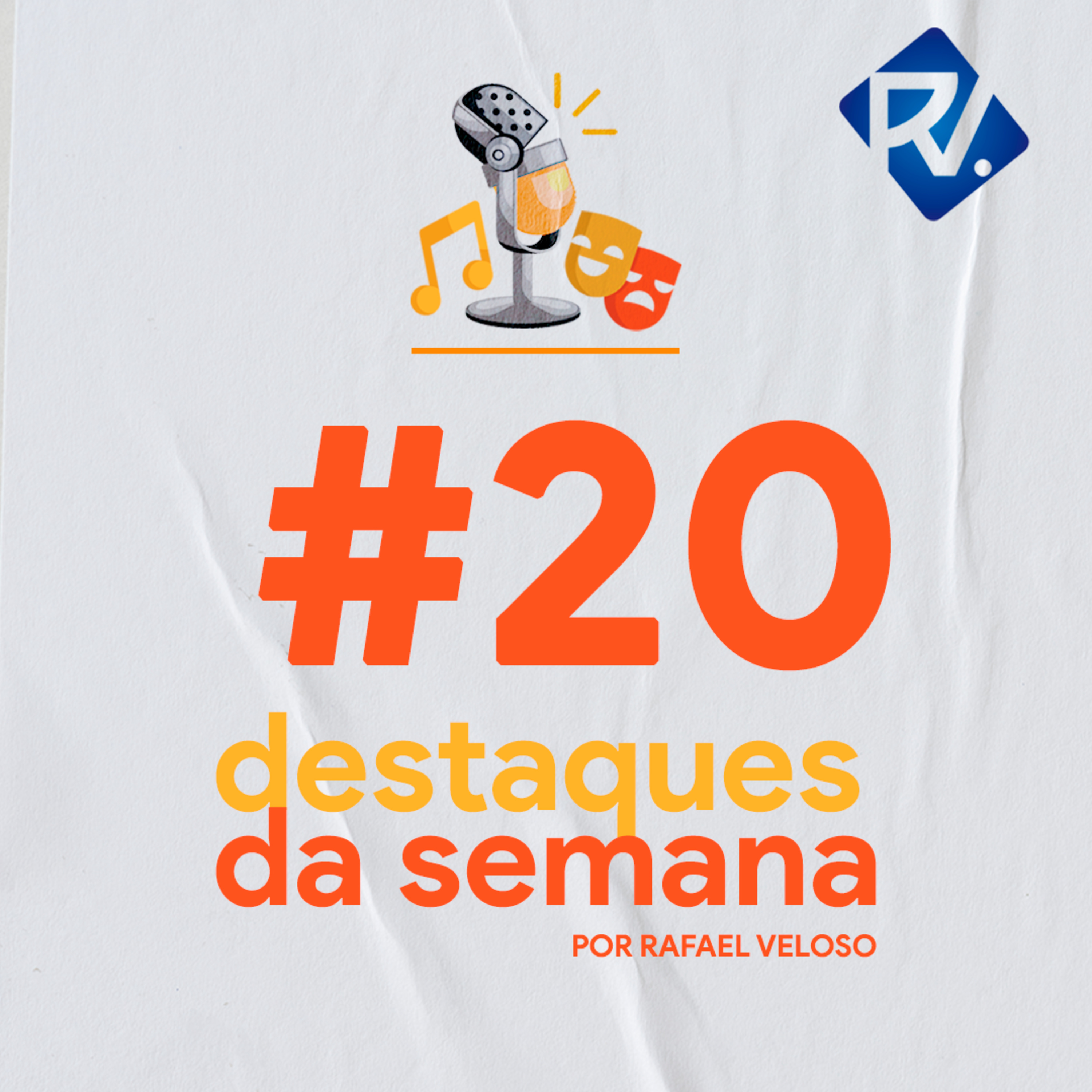 Destaques da Semana por Rafael Veloso