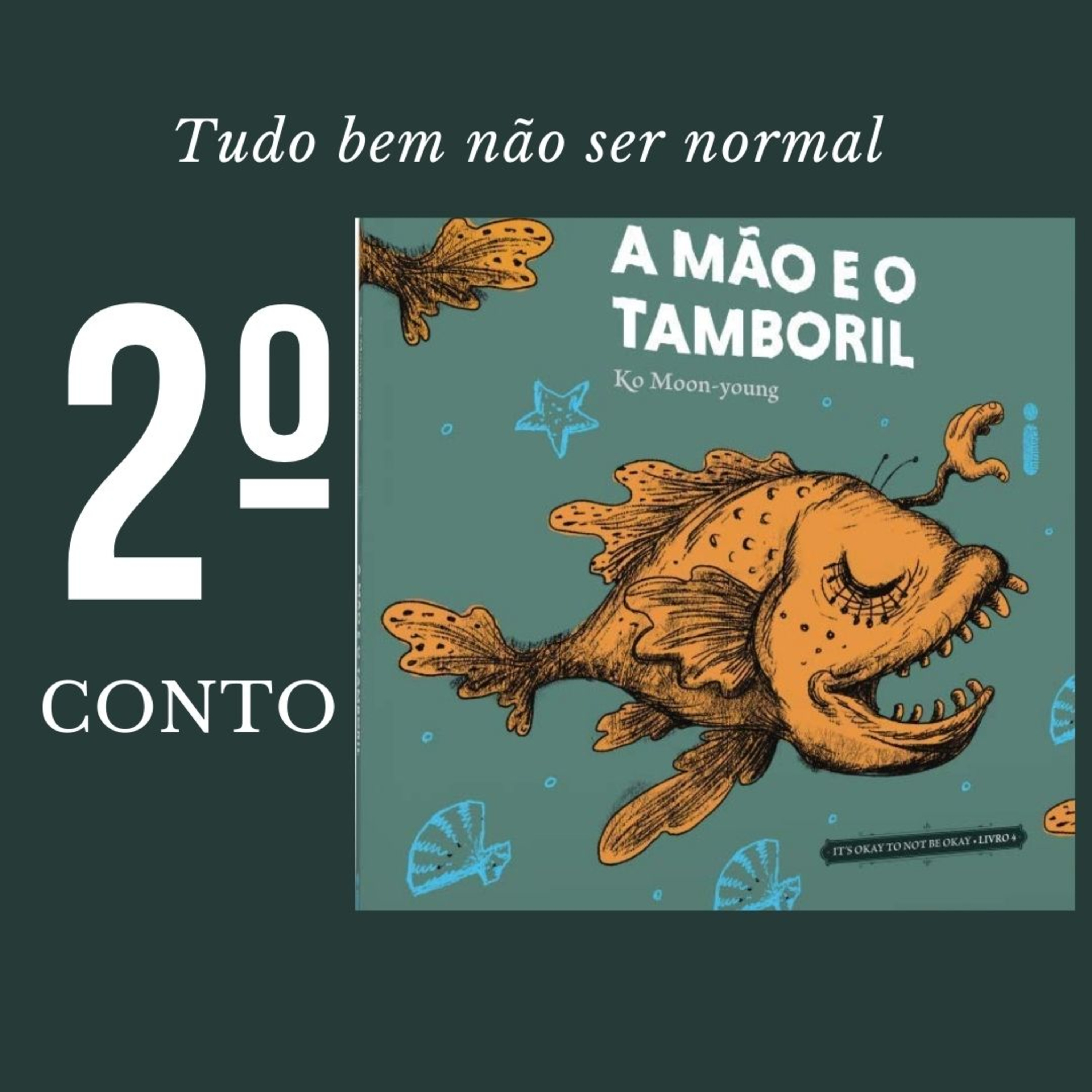 A mão e o tamboril - tudo bem não ser normal (It's Okay to Not Be Okay)