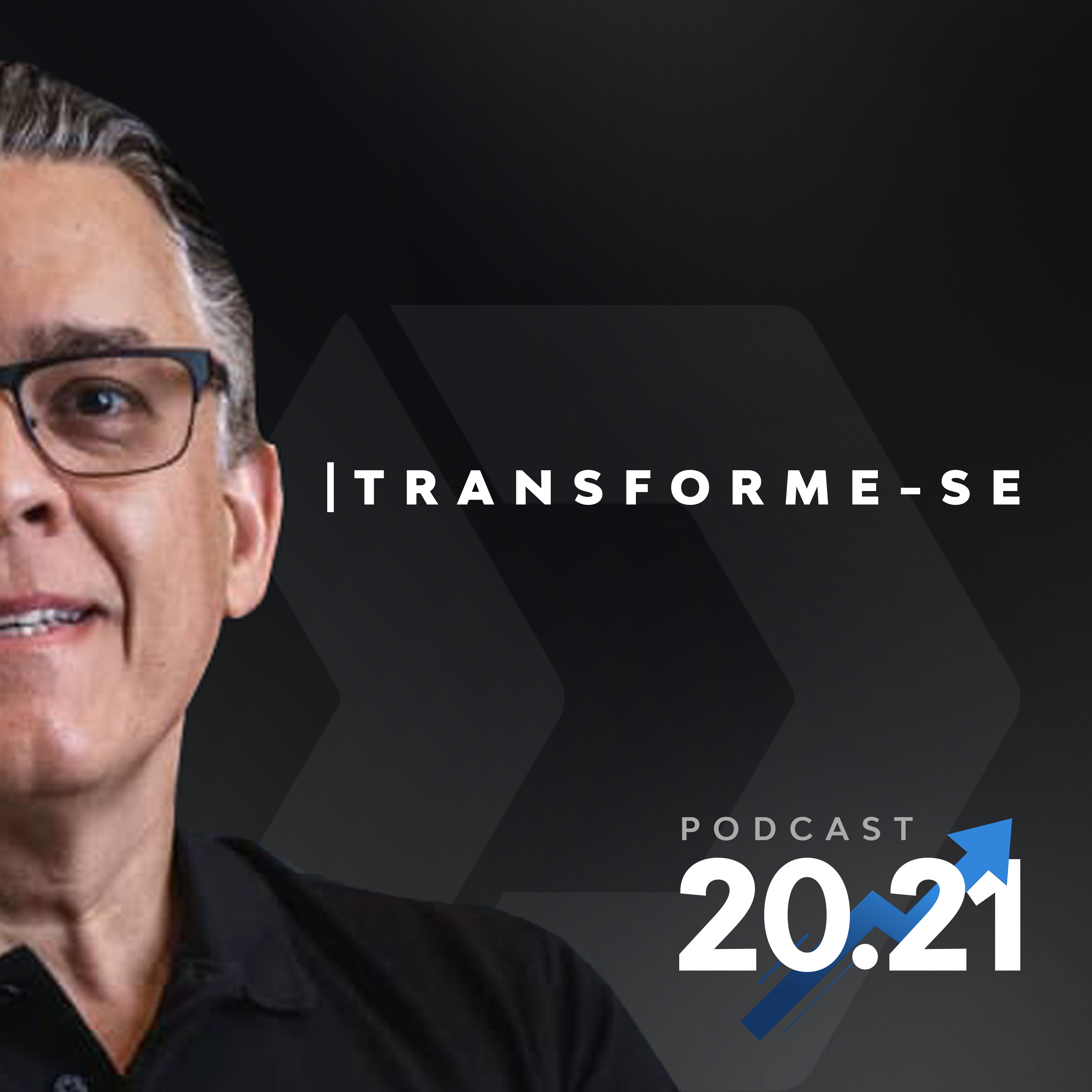 Podcast 2021 | EP.01 - Transforme-se para Transformar episode artwork