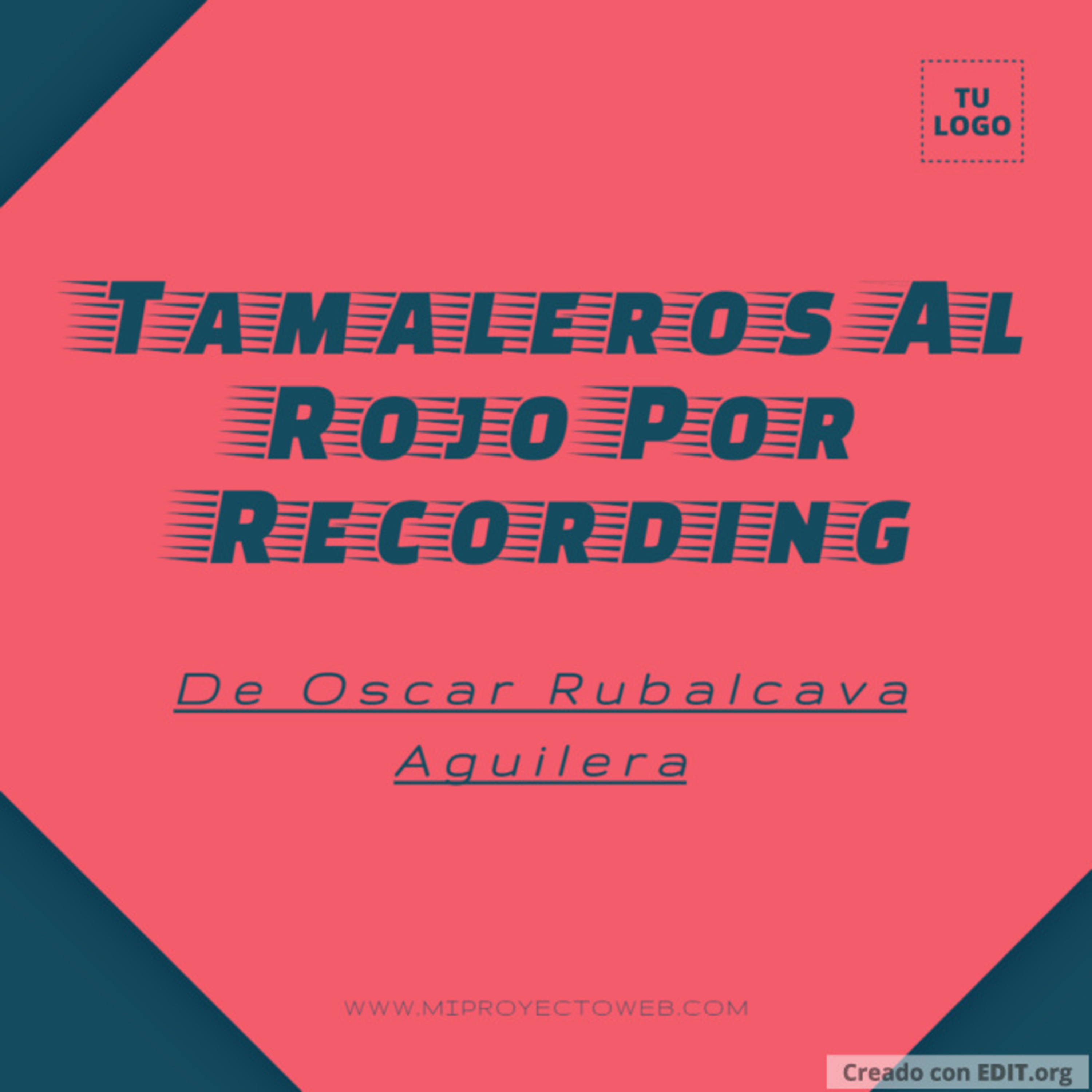 Tamaleros Al Rojo Por Recording. Episodio 2. De Oscar Rubalcava Aguilera . Invitado especial Alex Abbadon Ross