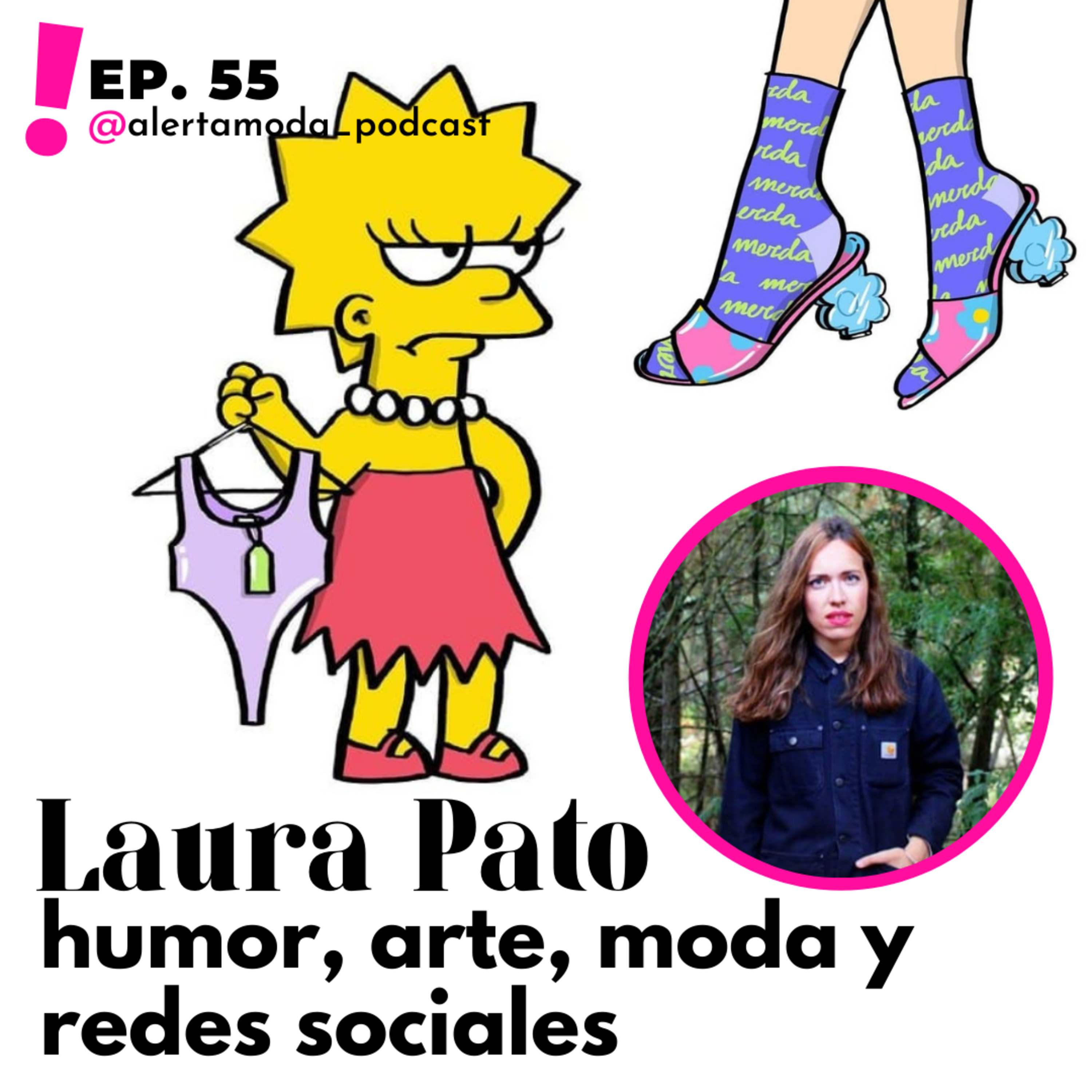 Ep. 55 - Laura Pato: humor, arte, moda y redes sociales