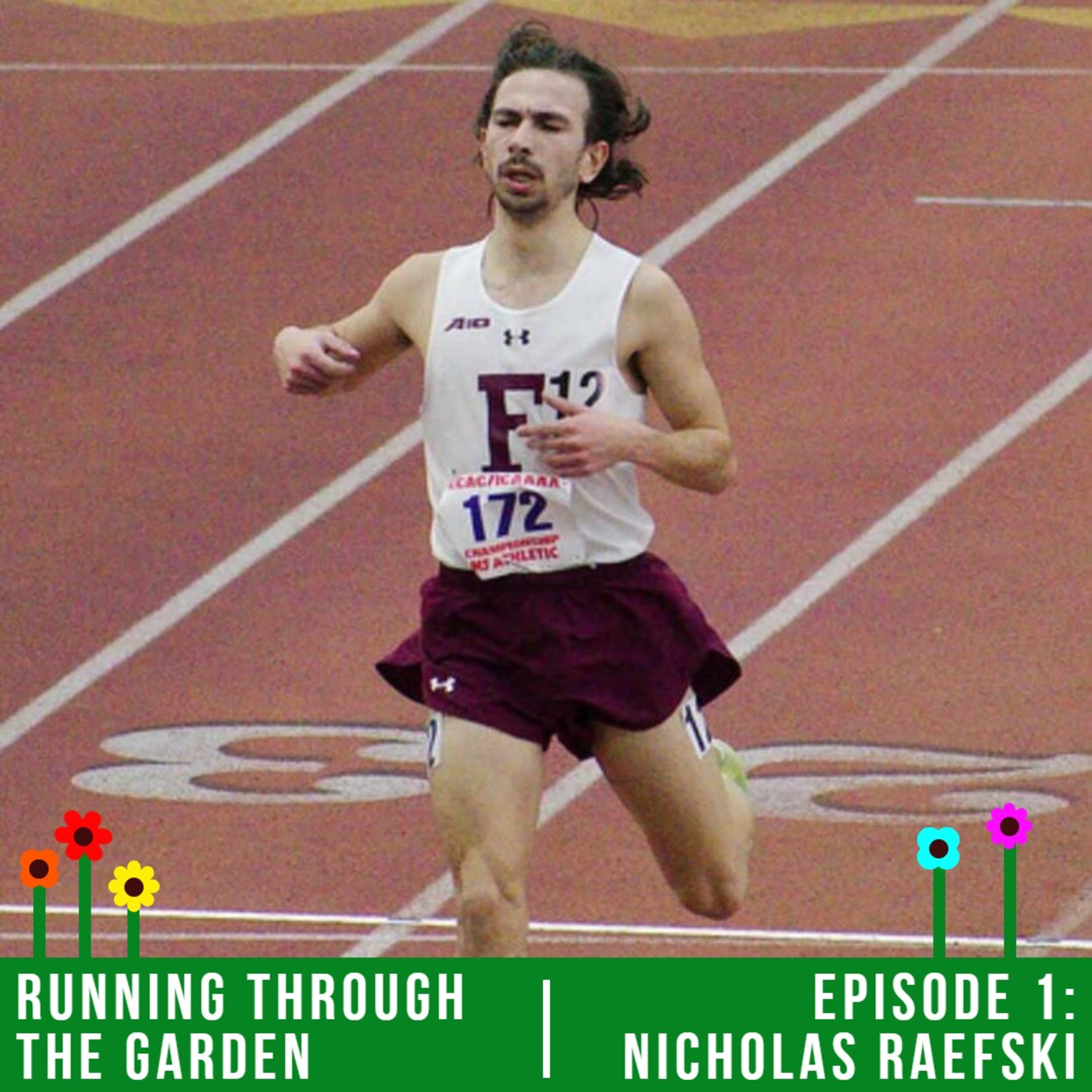 RUNNING THROUGH THE GARDEN EPISODE 1: NICHOLAS RAEFSKI