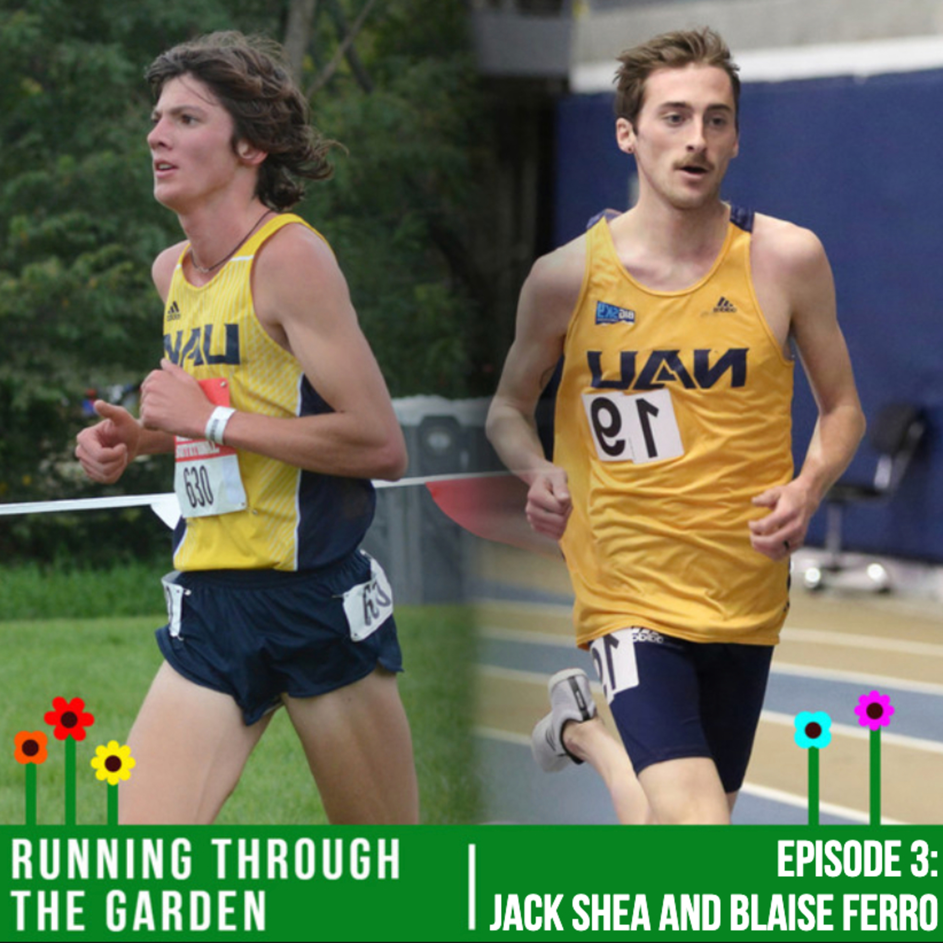 RUNNING THROUGH THE GARDEN EPISODE 3: JACK SHEA AND BLAISE FERRO