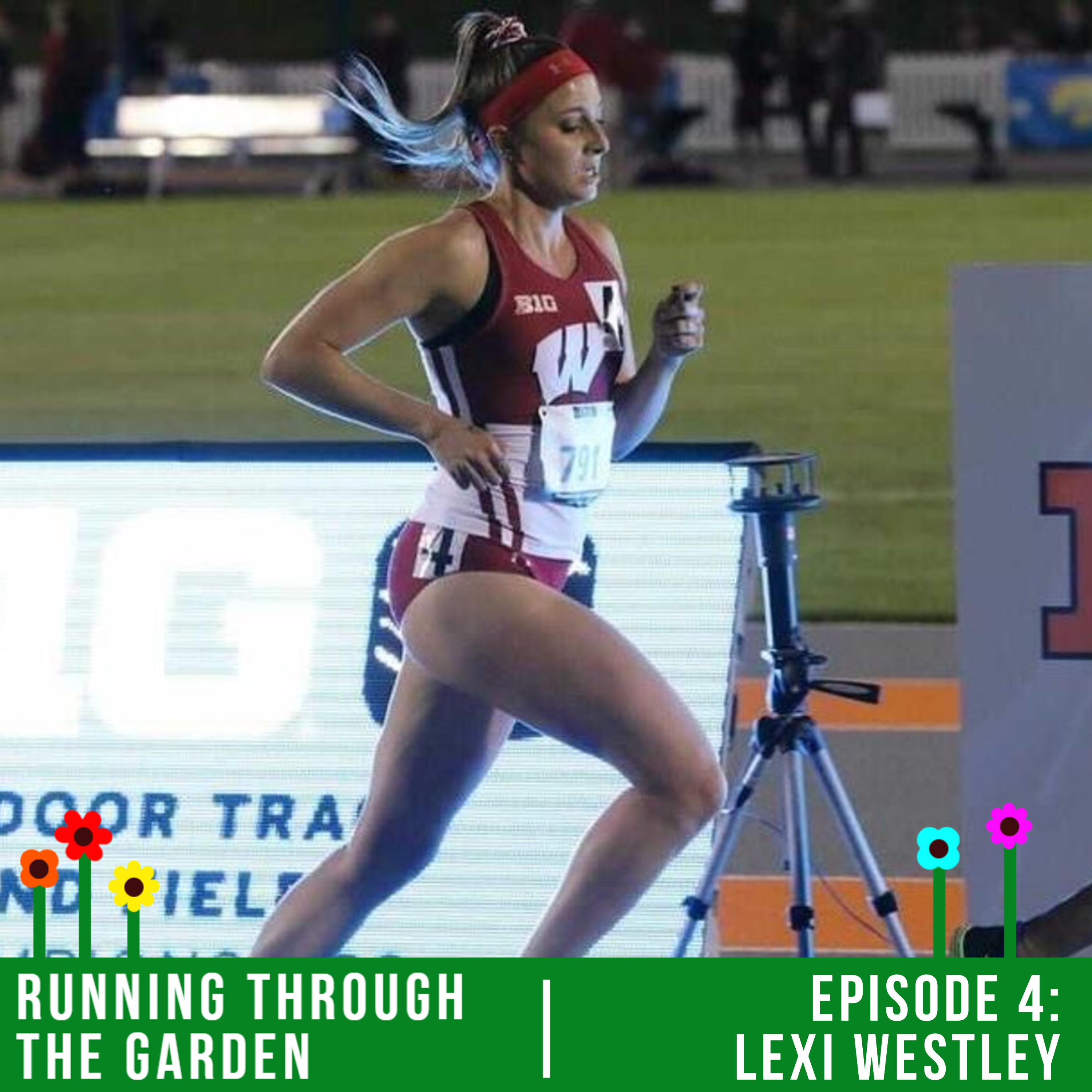 RUNNING THROUGH THE GARDEN EPISODE 4: LEXI WESTLEY