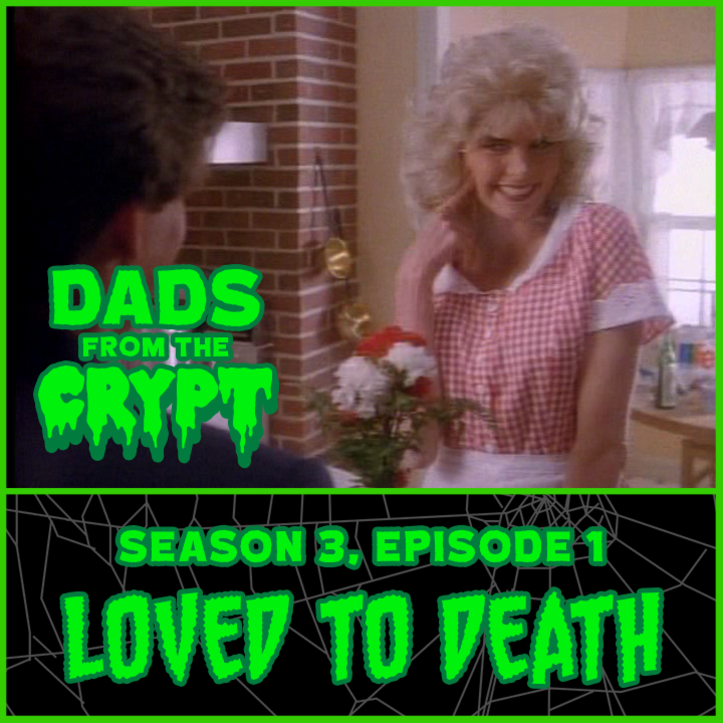 Episode 27: Loved to Death
