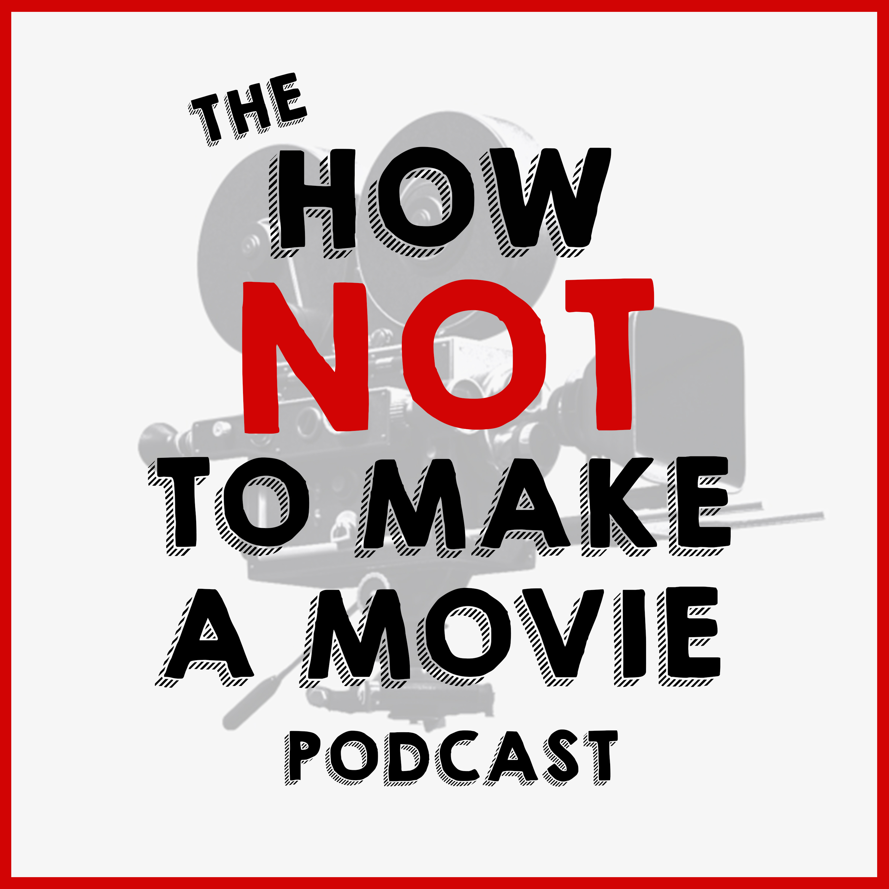 How Not To Make A Movie Podcast, S2 Ep 7: Randall Thropp
