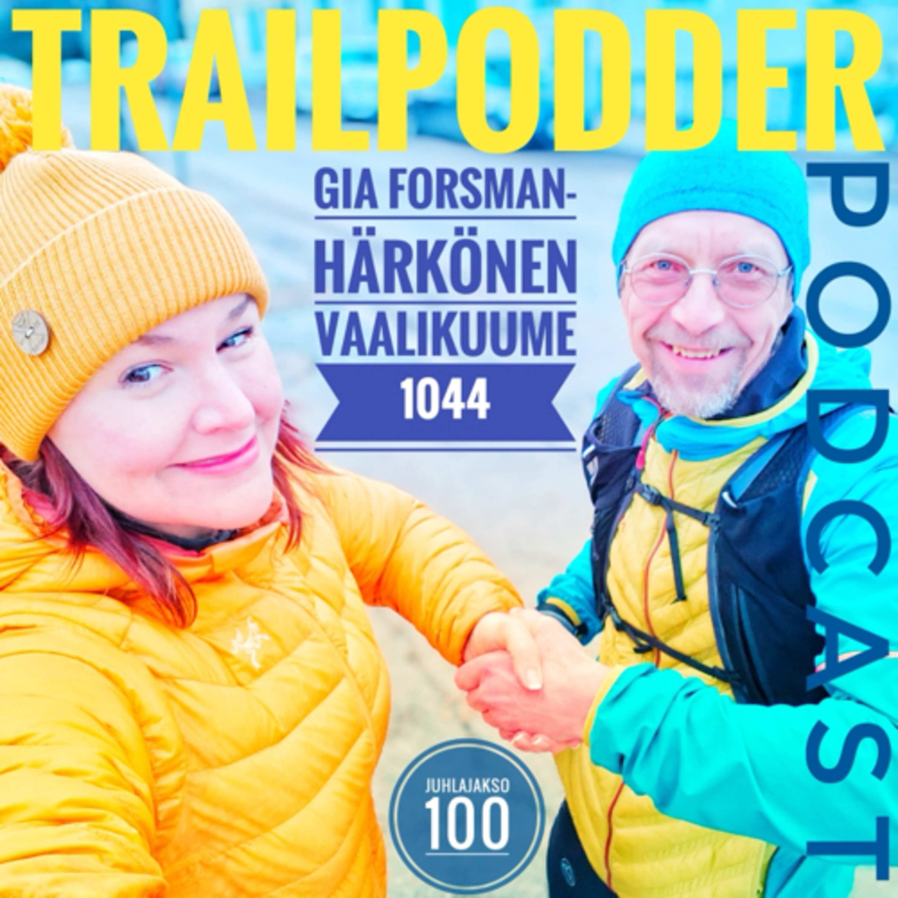 TRAILPODDER Podcast Juhlajakso 100 - Gia Forsman-Härkönen: Vaalikuume 1044