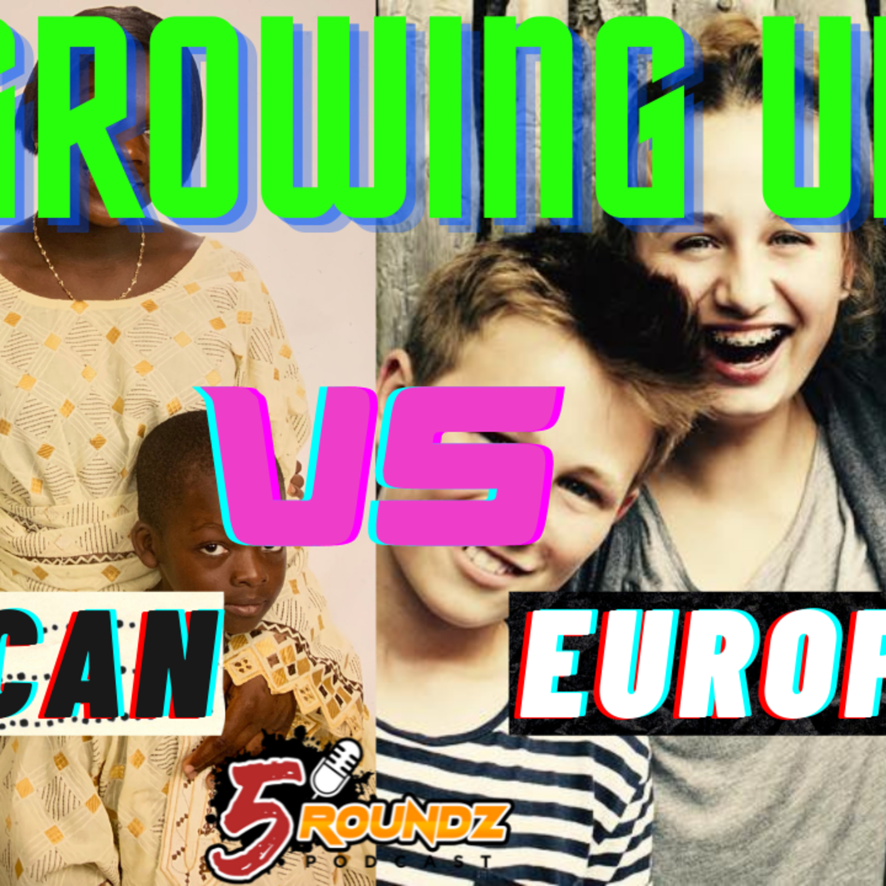 Growing up African Vs Growing up European | 5 Roundz | S04 Round 1 episode artwork