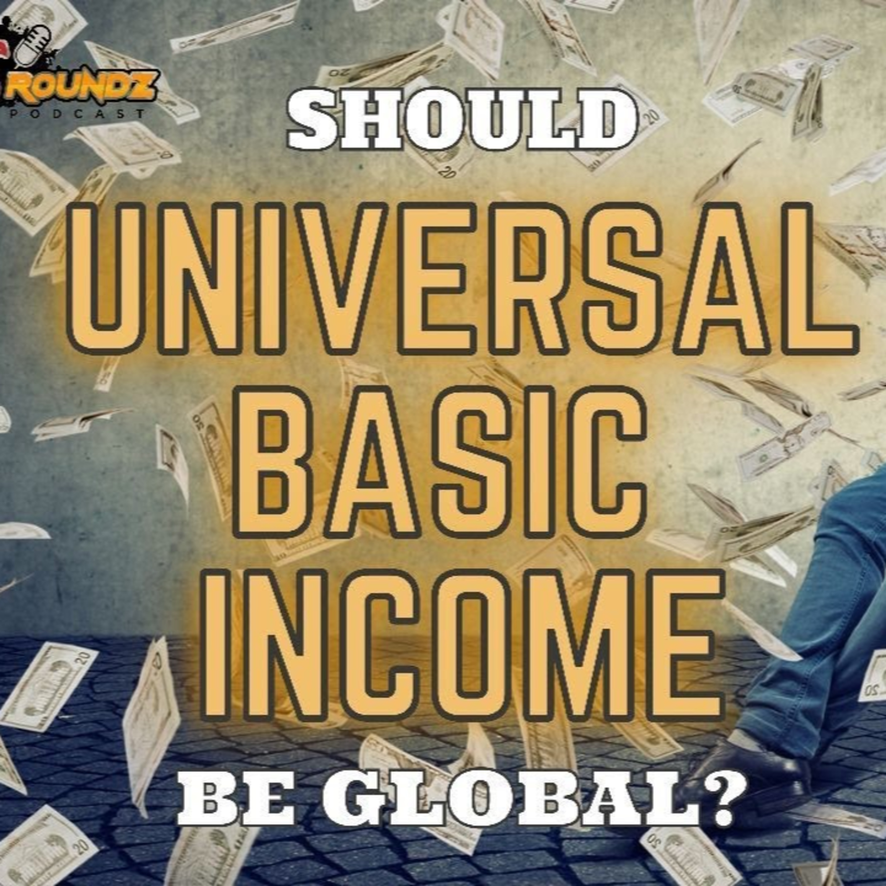 Should Universal Basic Income Be Global? | 5Roundz Podcast | S06 Round 4 episode artwork