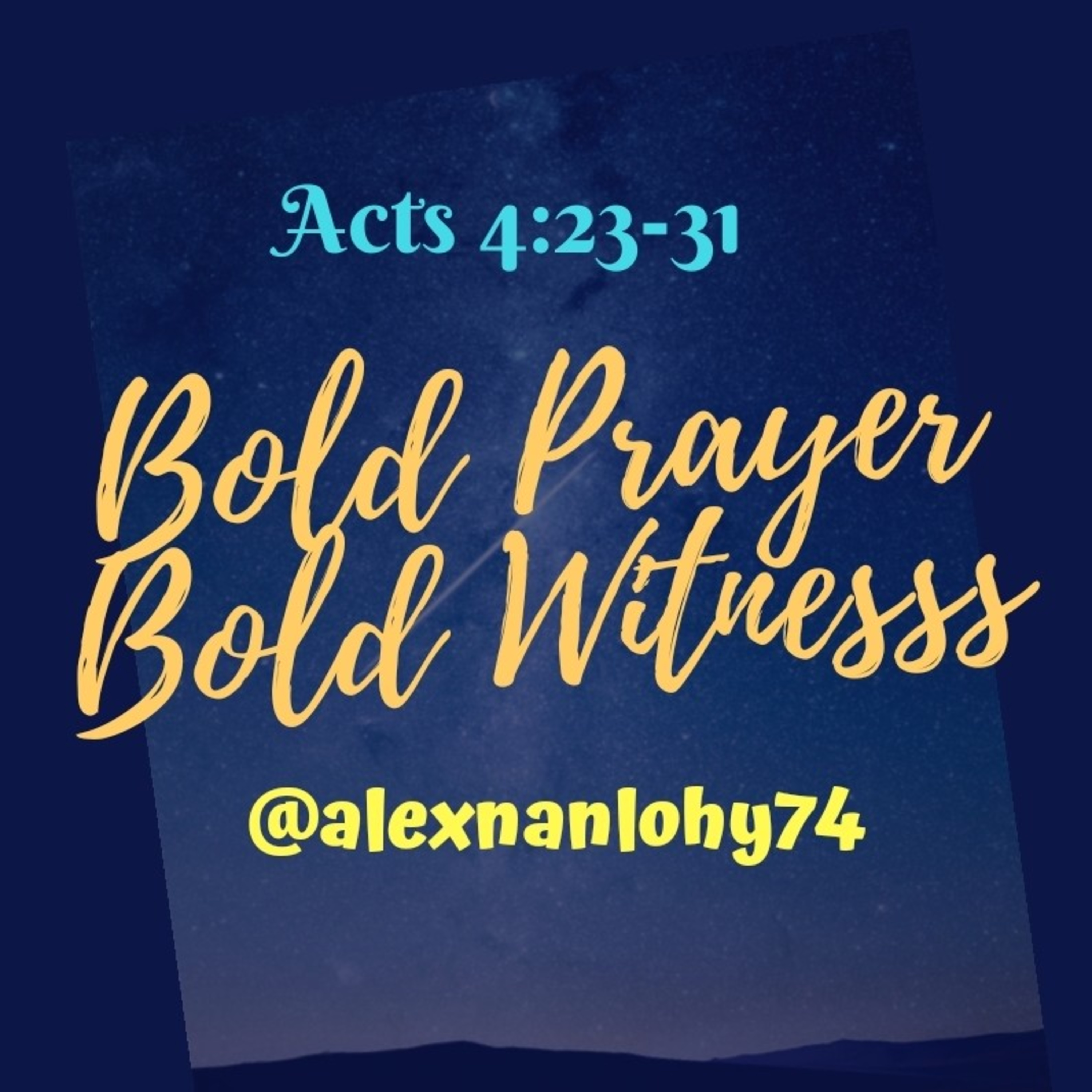 Bold Prayer, Bold Witness (Acts 4:23-31)