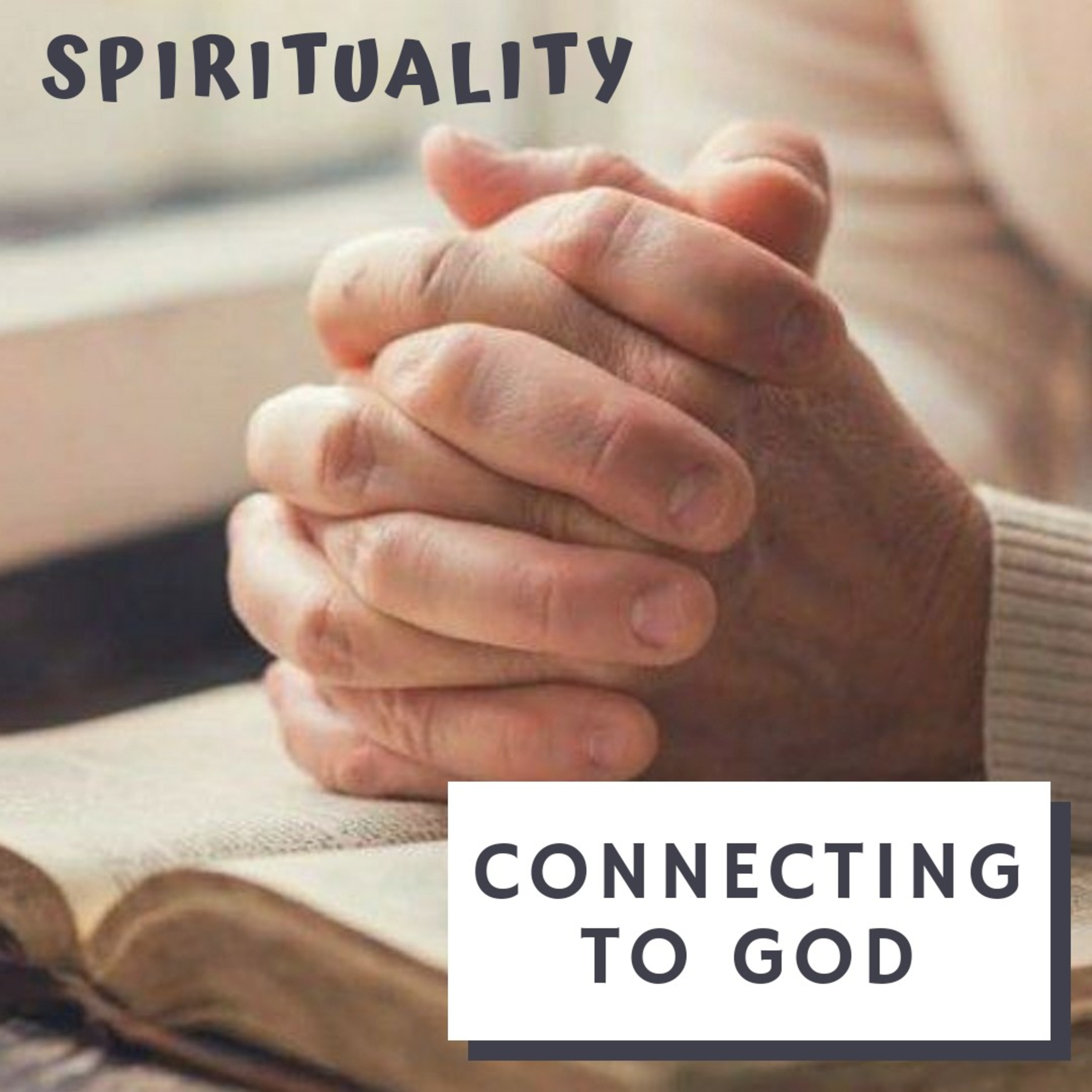 Spirituality : Connecting To GOD