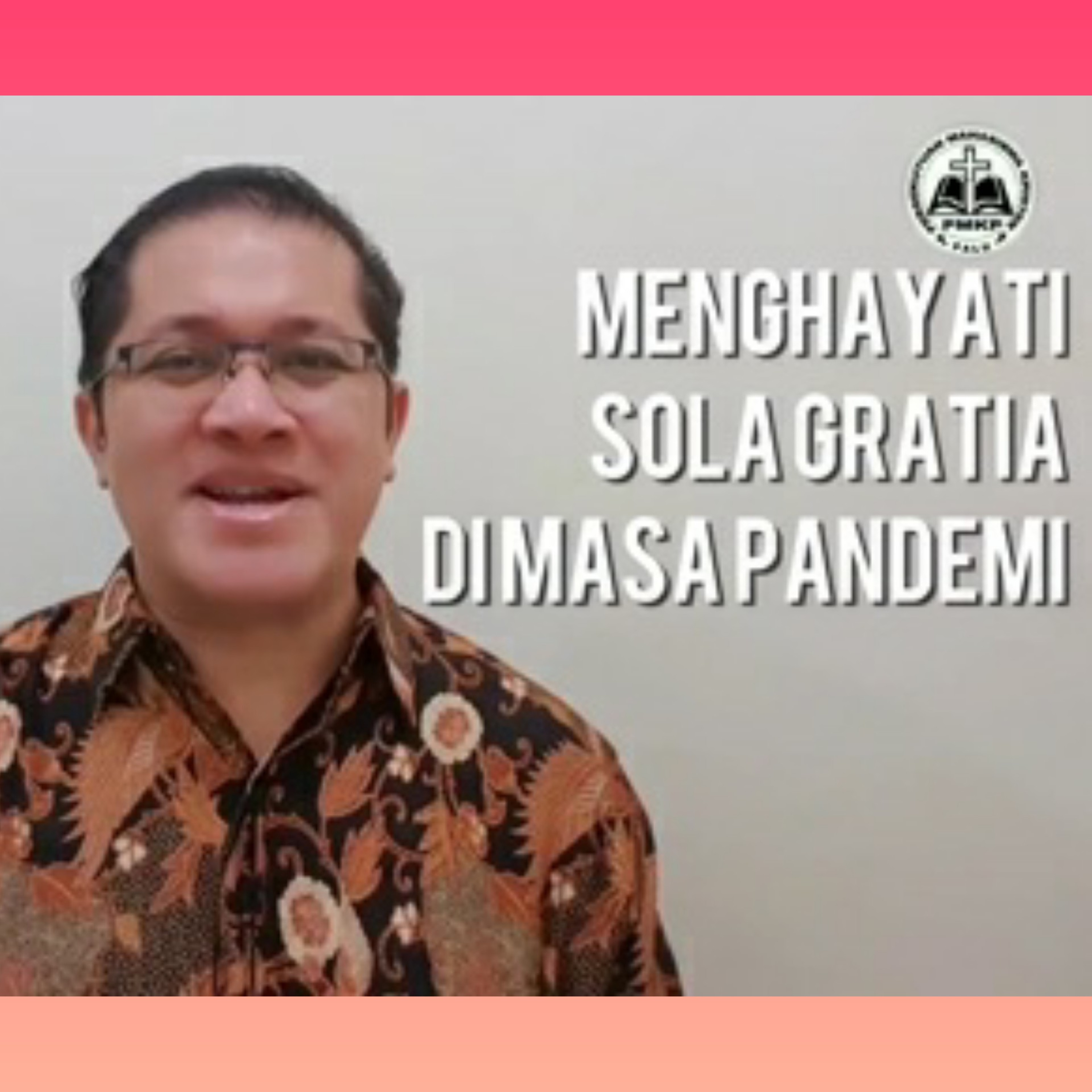 MENGHAYATI SOLA GRATIA DI MASA PANDEMI episode artwork