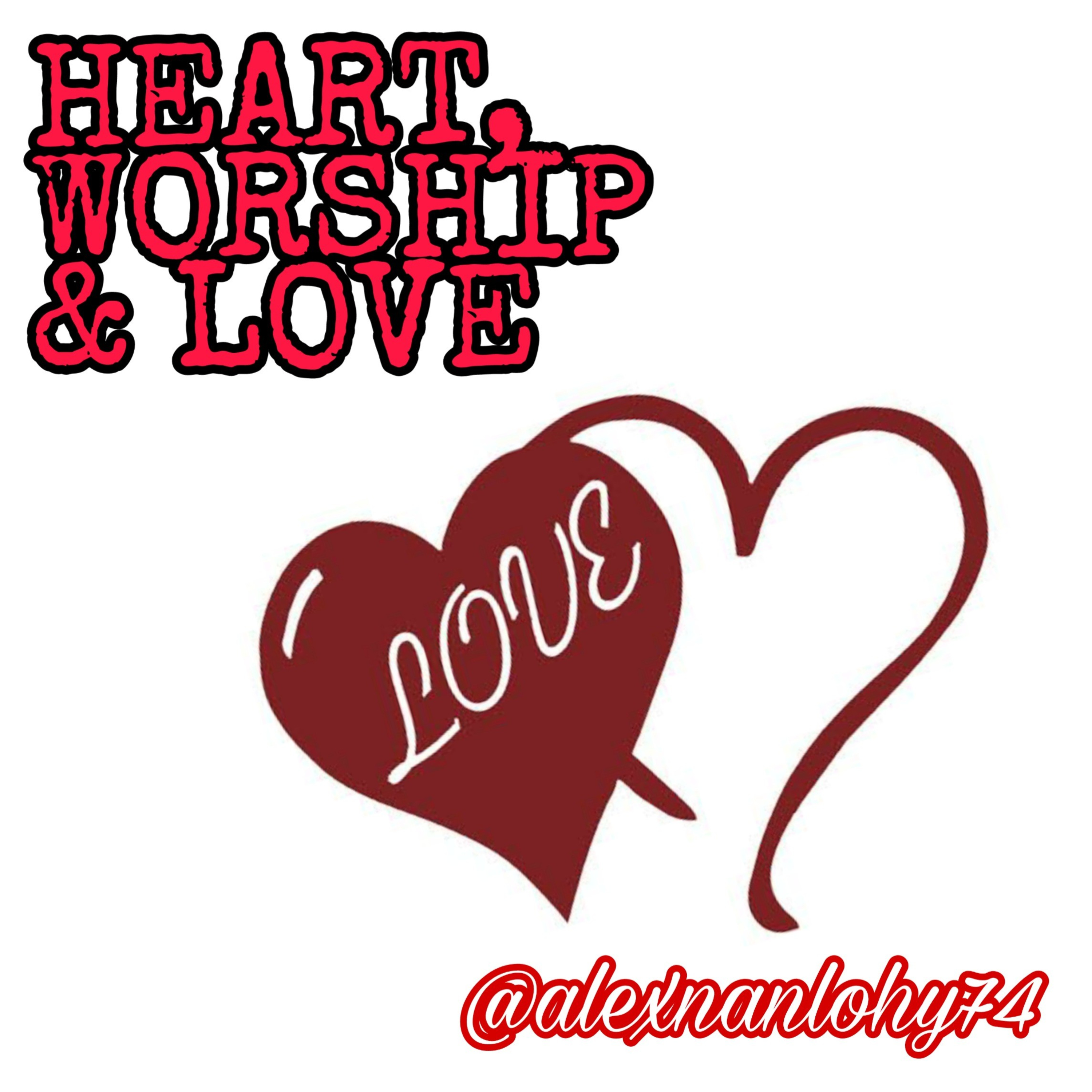 HEART, WORSHIP, & LOVE
