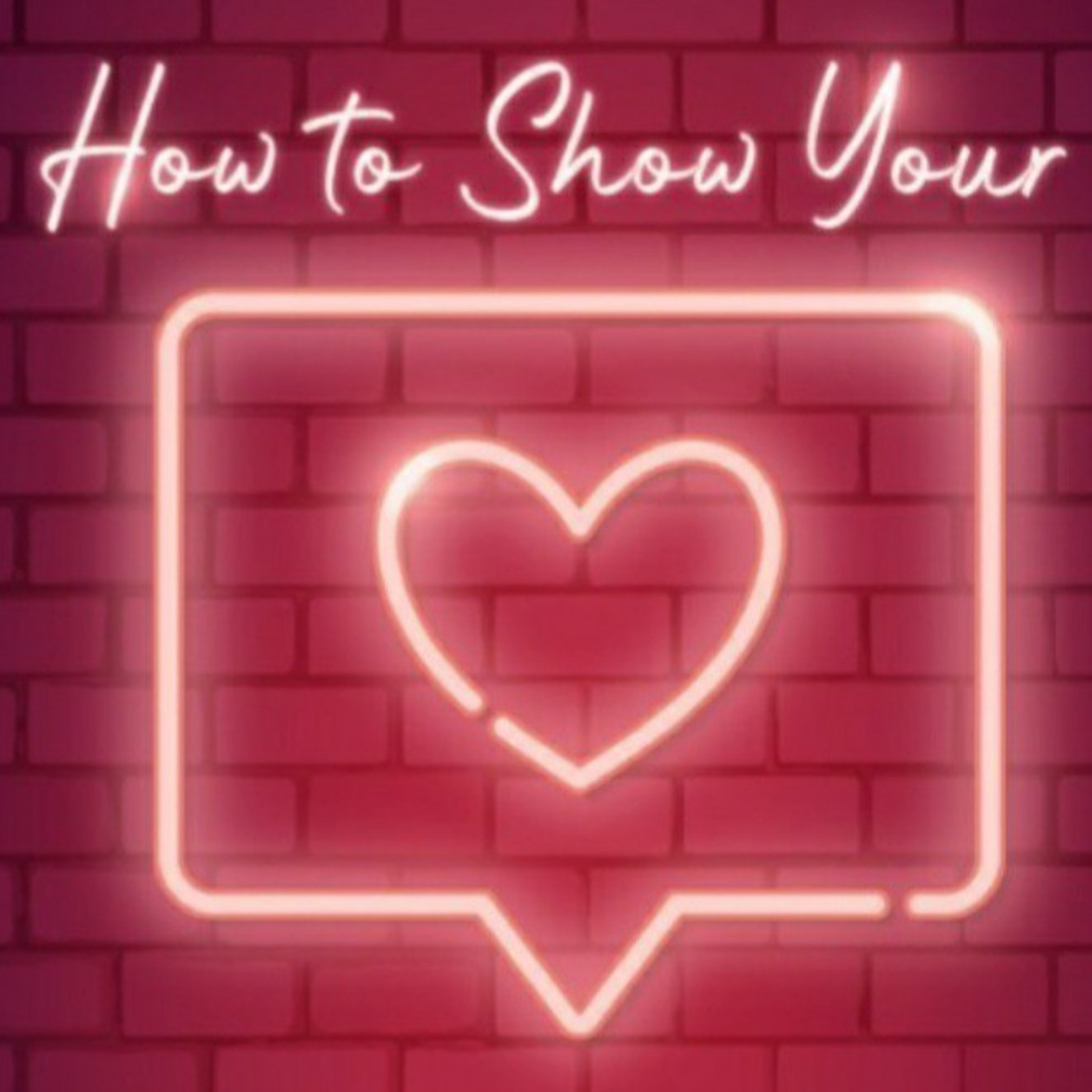 HOW TO SHOW YOUR LOVE ?