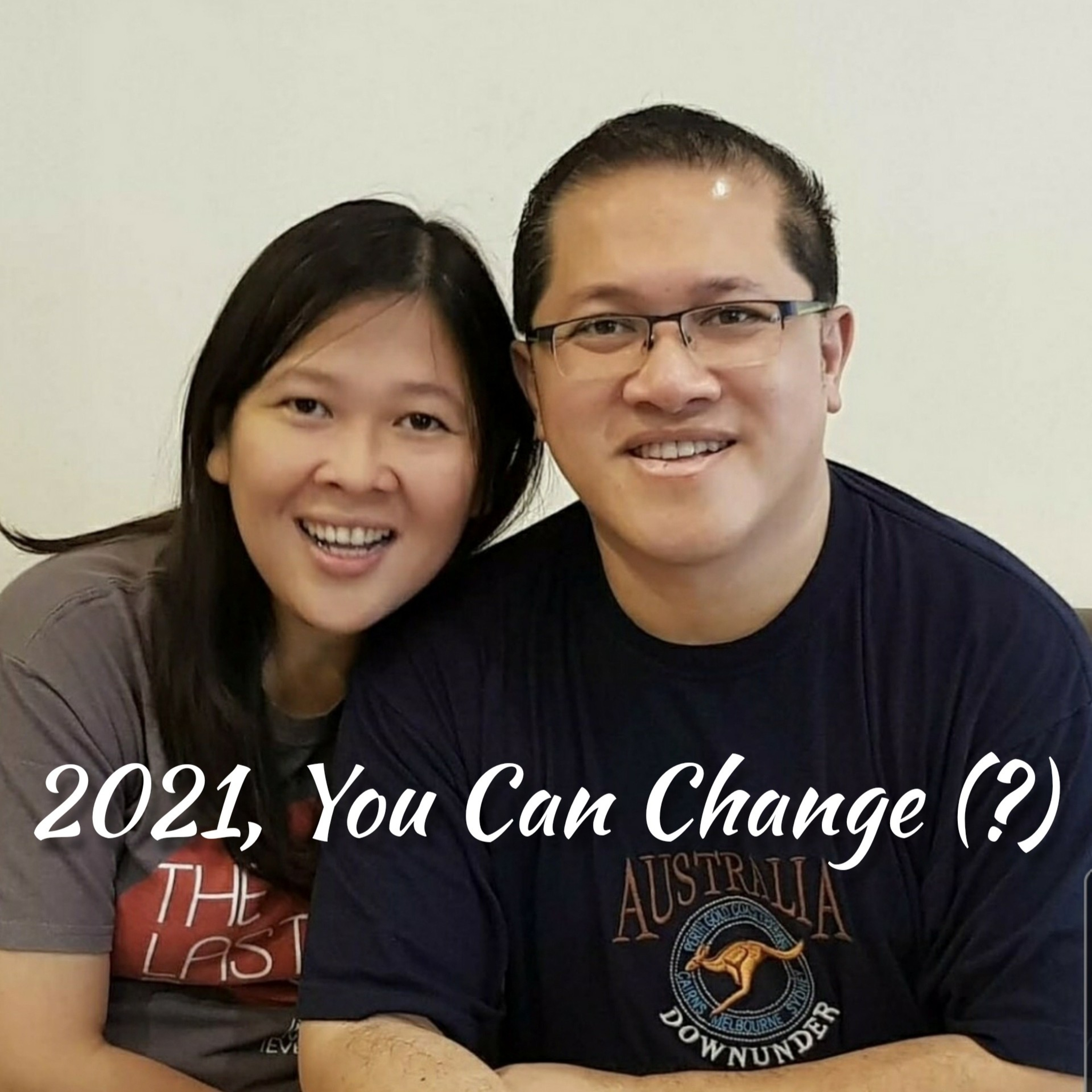 2021, YOU CAN CHANGE (?)
