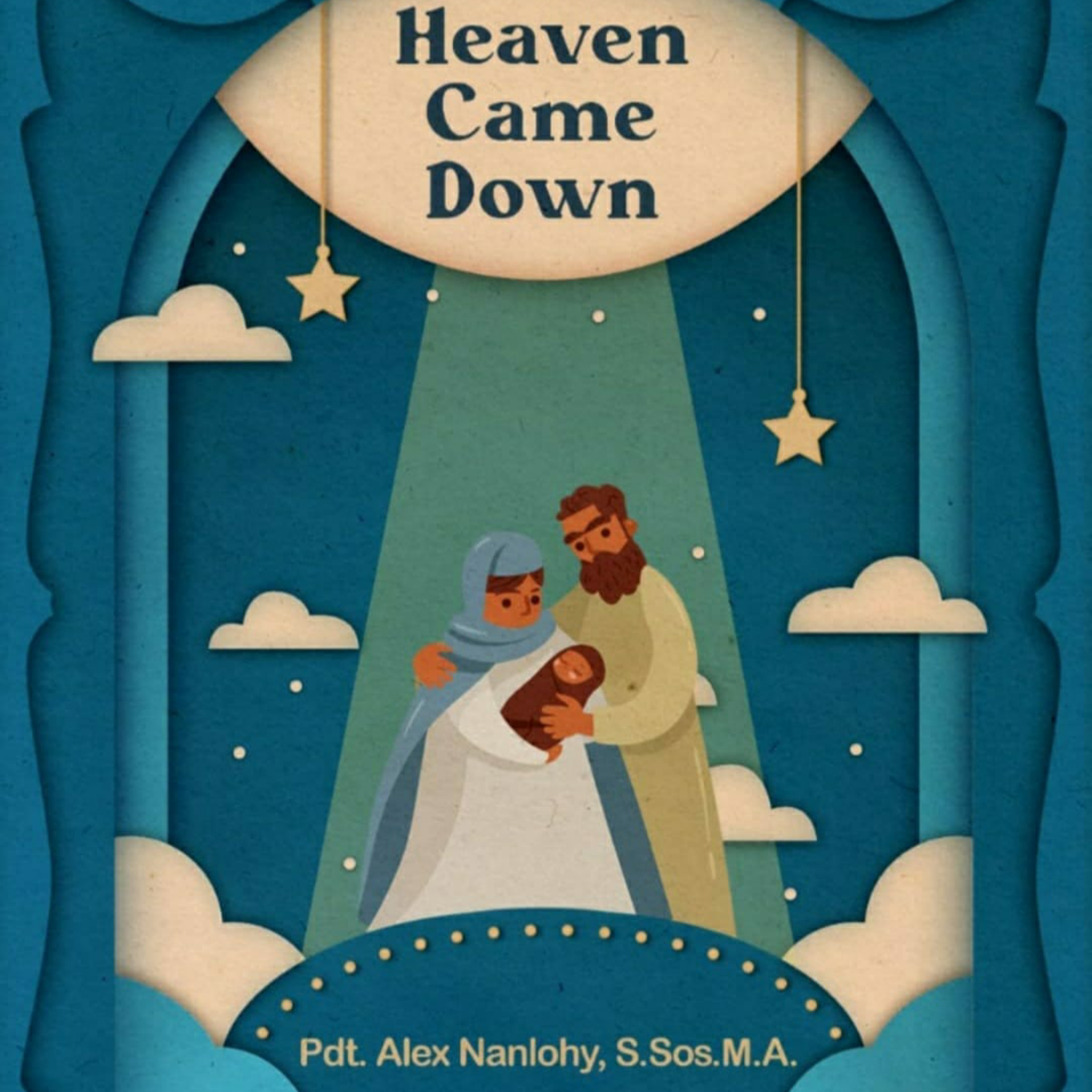 HEAVEN CAME DOWN (Renungan Natal)