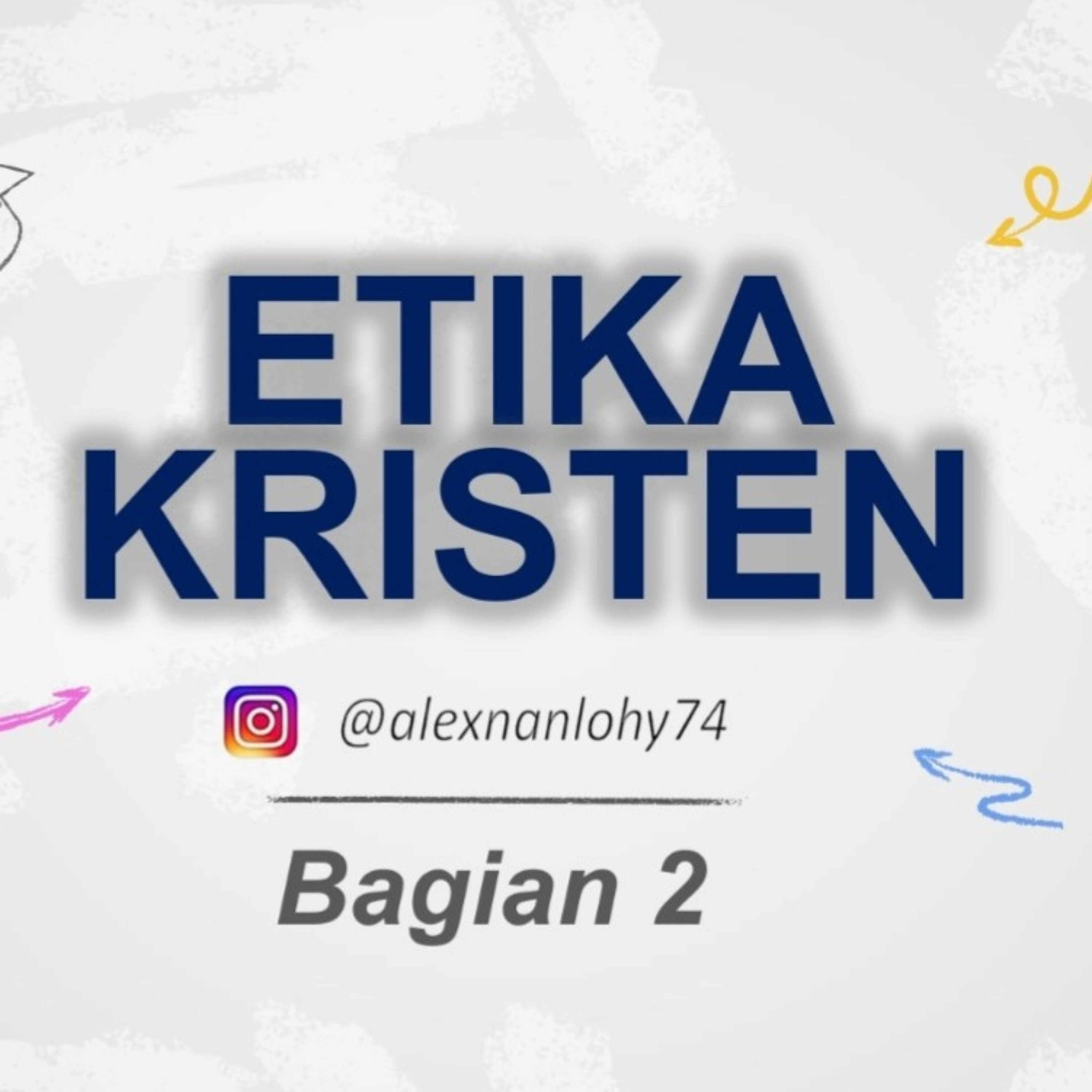 ETIKA KRISTEN - BAGIAN 2