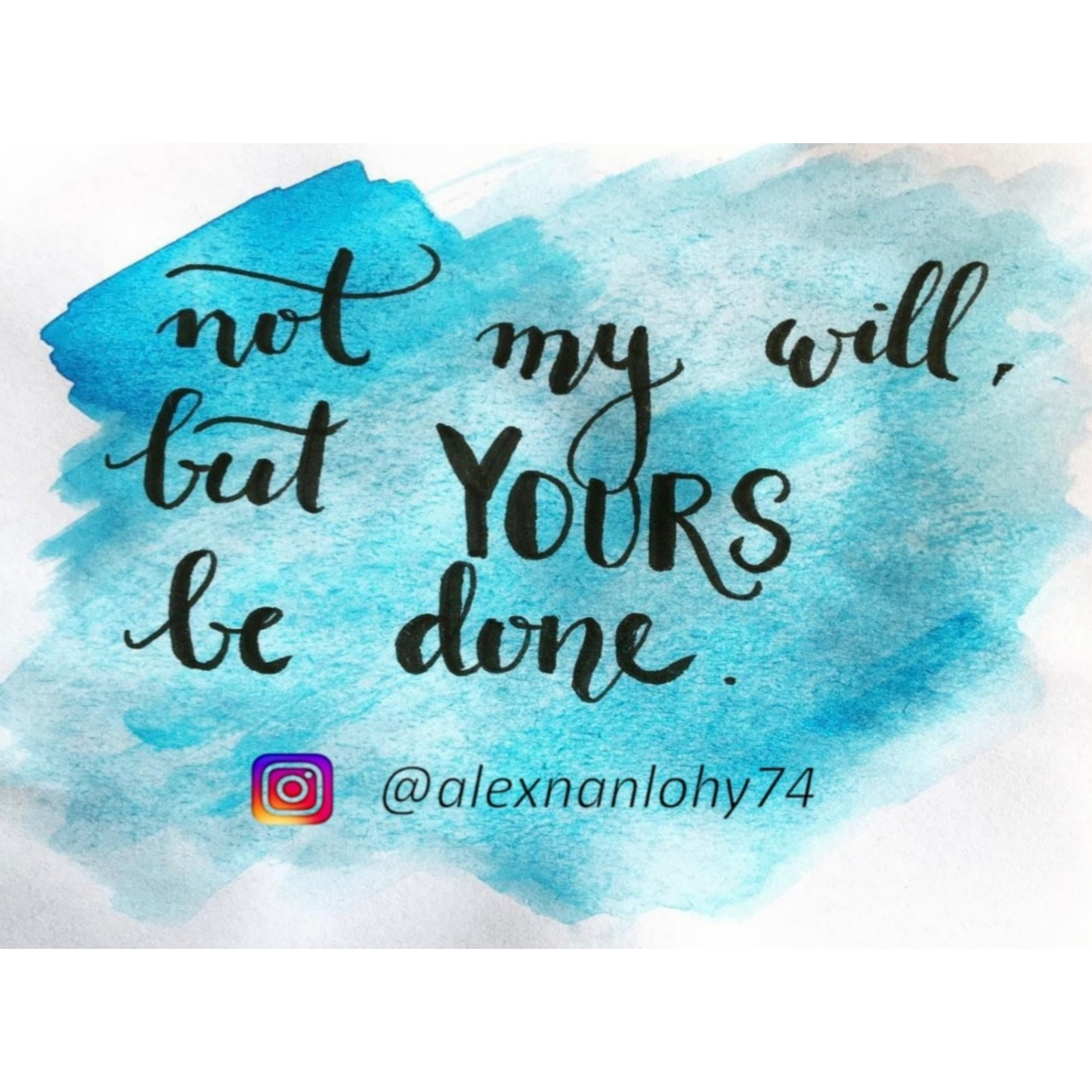 NOT MY WILL, BUT YOURS BE DONE - DOA