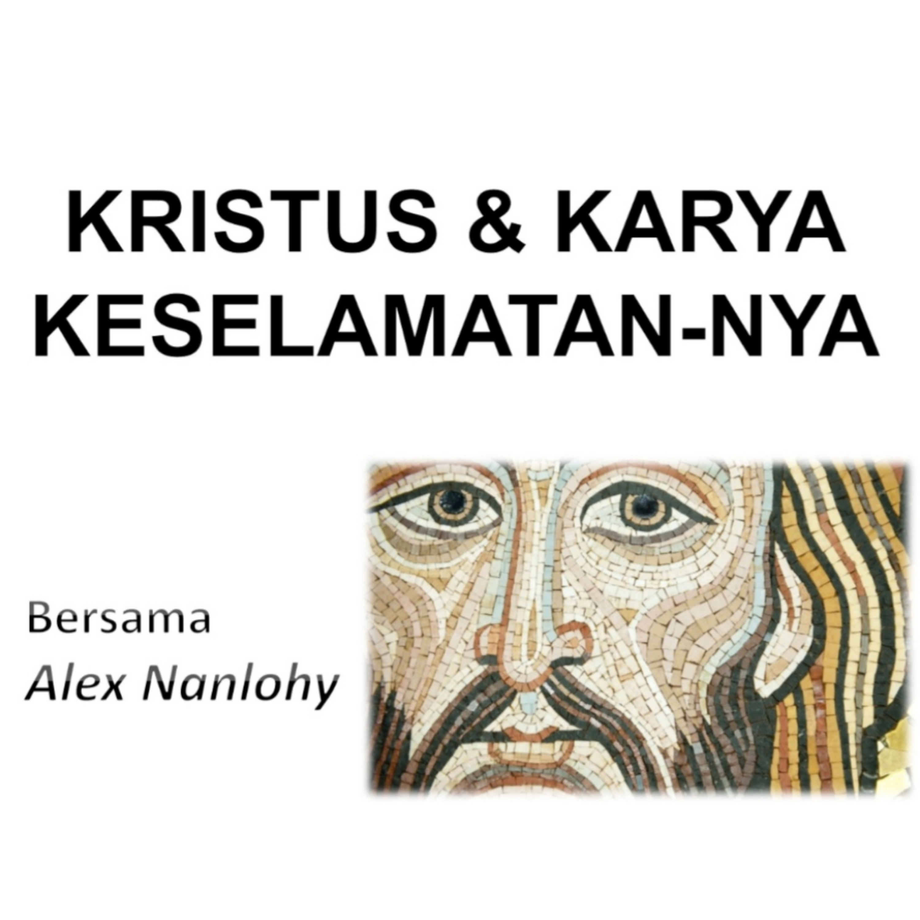 KRISTUS DAN KARYA KESELAMATAN-NYA - Kolose 1:15-23 episode artwork