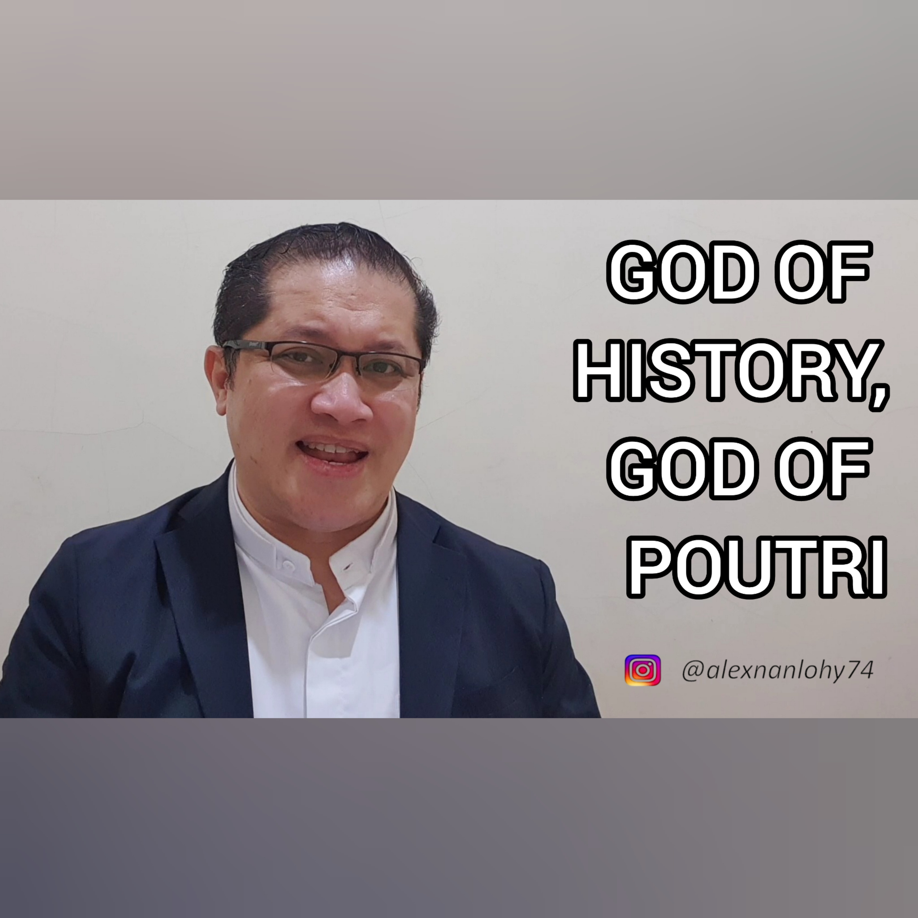GOD OF HISTORY, GOD OF POUTRI - MAZMUR 145:1-4