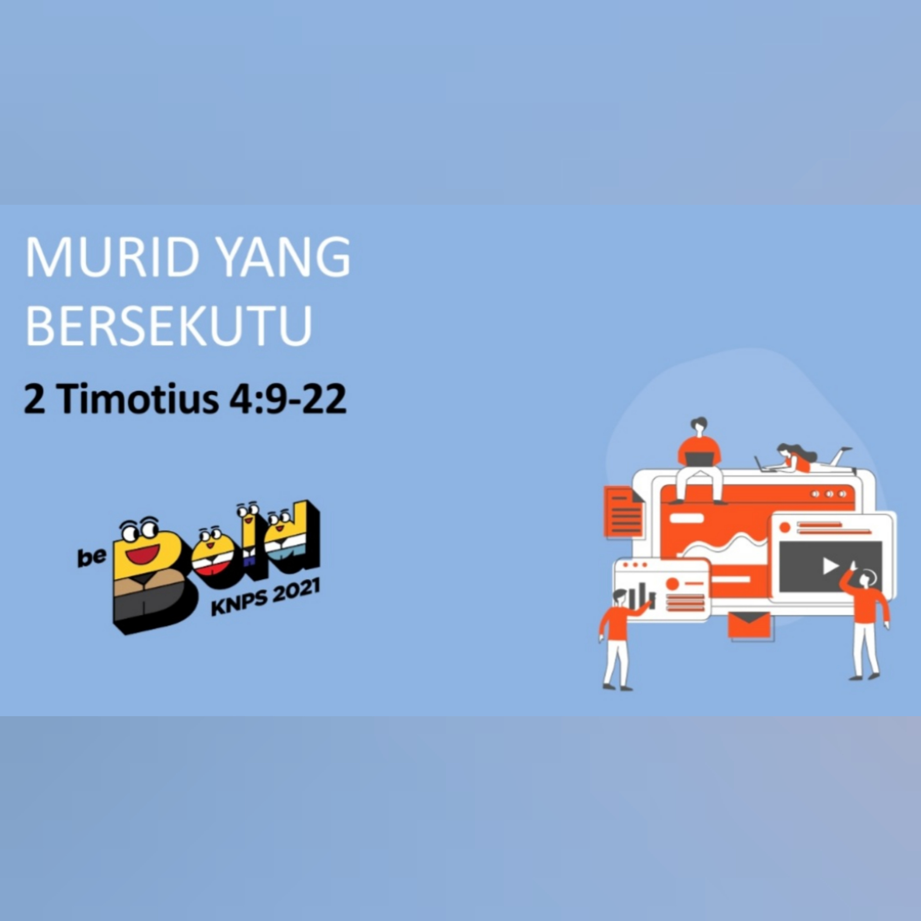 MURID YANG BERSEKUTU - 2 TIMOTIUS 4:9-22