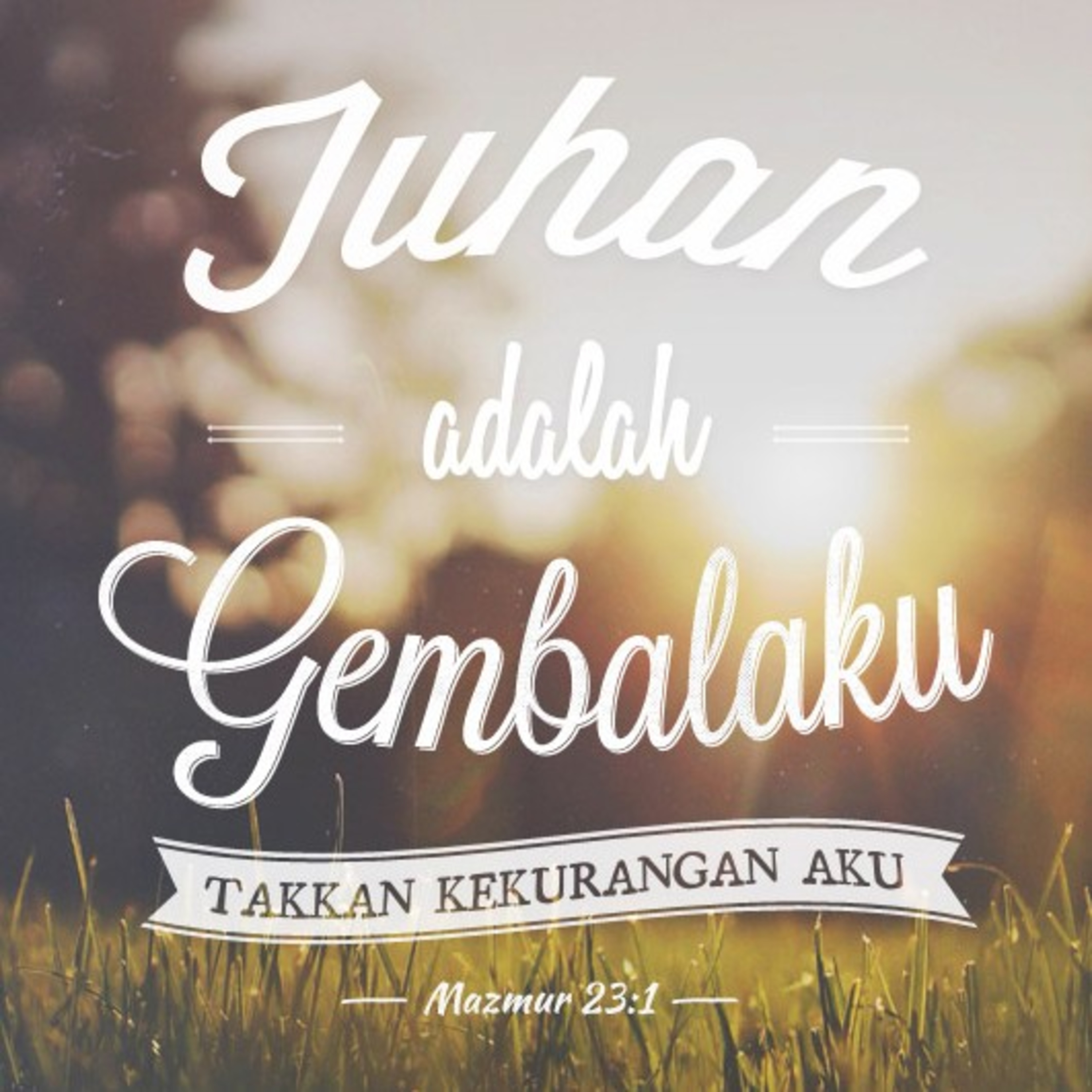 TUHAN ADALAH GEMBALAKU - MAZMUR 23:1-6