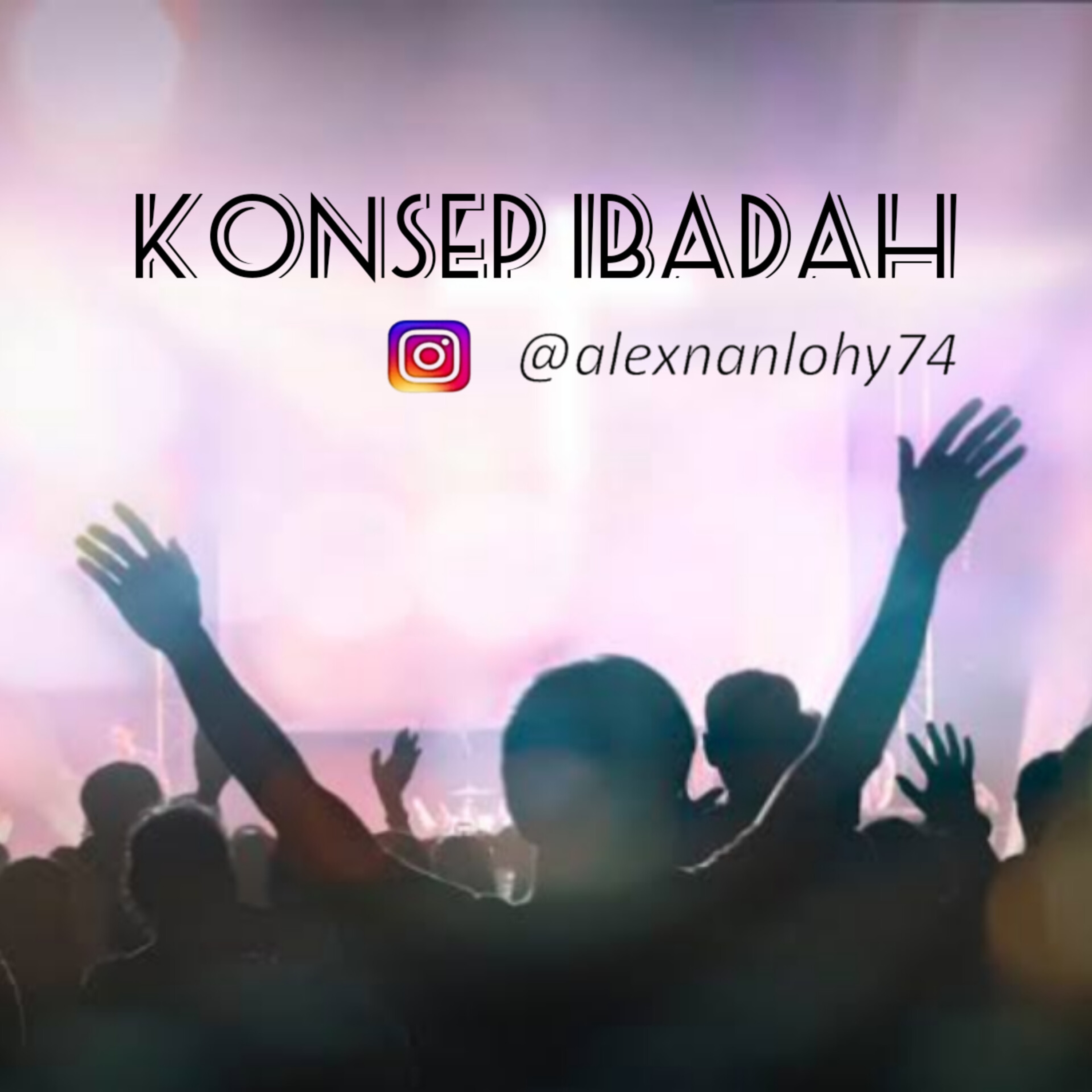 KONSEP IBADAH - Roma 12:1