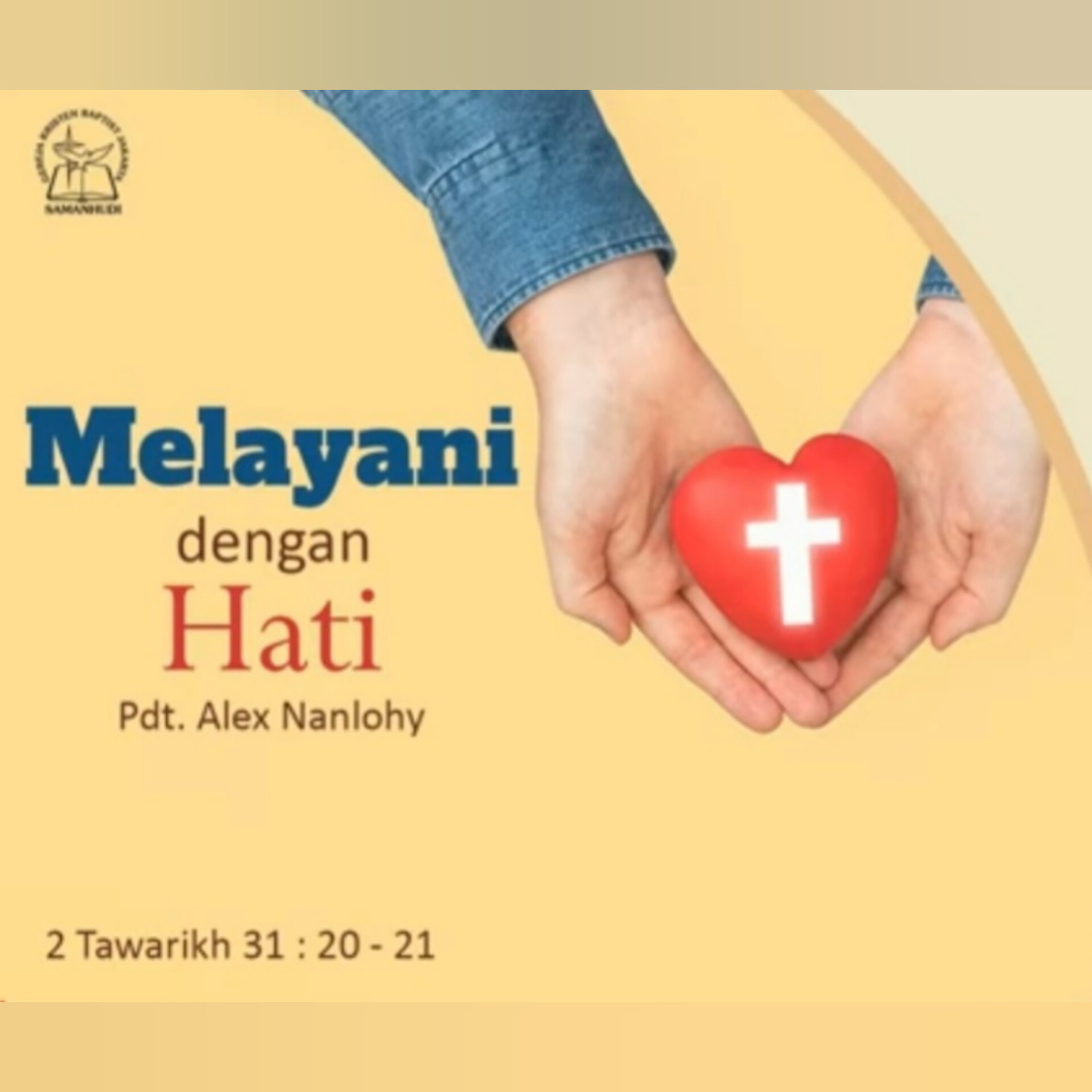 MELAYANI DENGAN HATI - 2 TAWARIKH 31:20-21