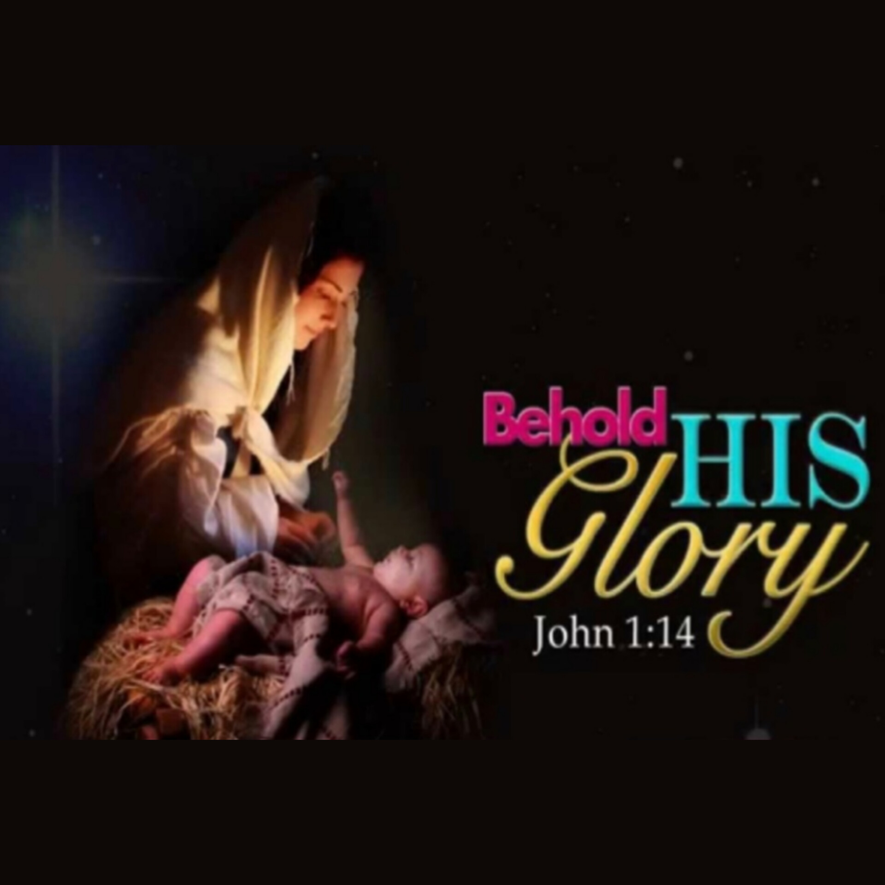 BEHOLDING HIS GLORY - YOHANES 1:14