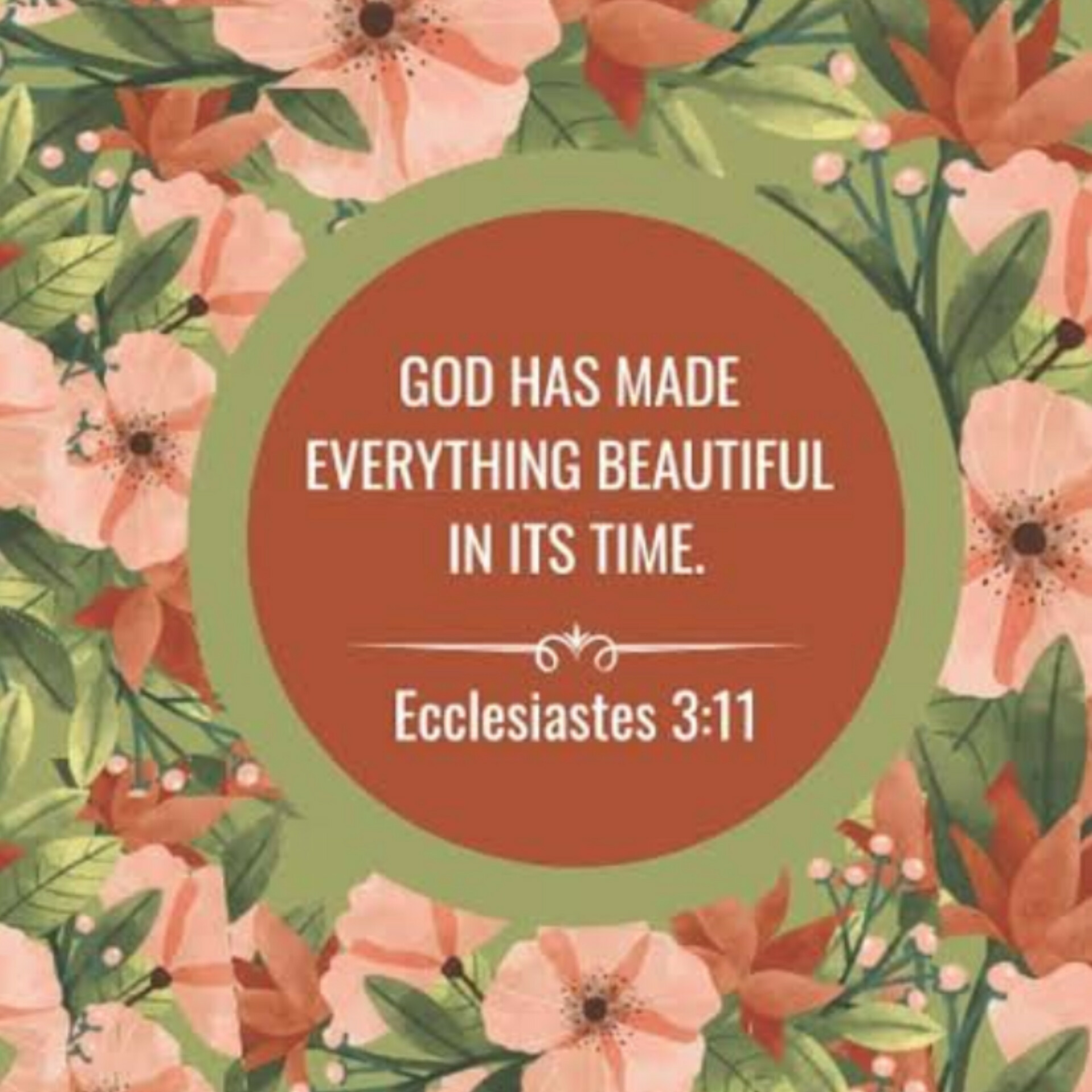 GOD MAKES EVERYTHING BEAUTIFUL IN ITS TIME - PENGKHOTBAH 3:11