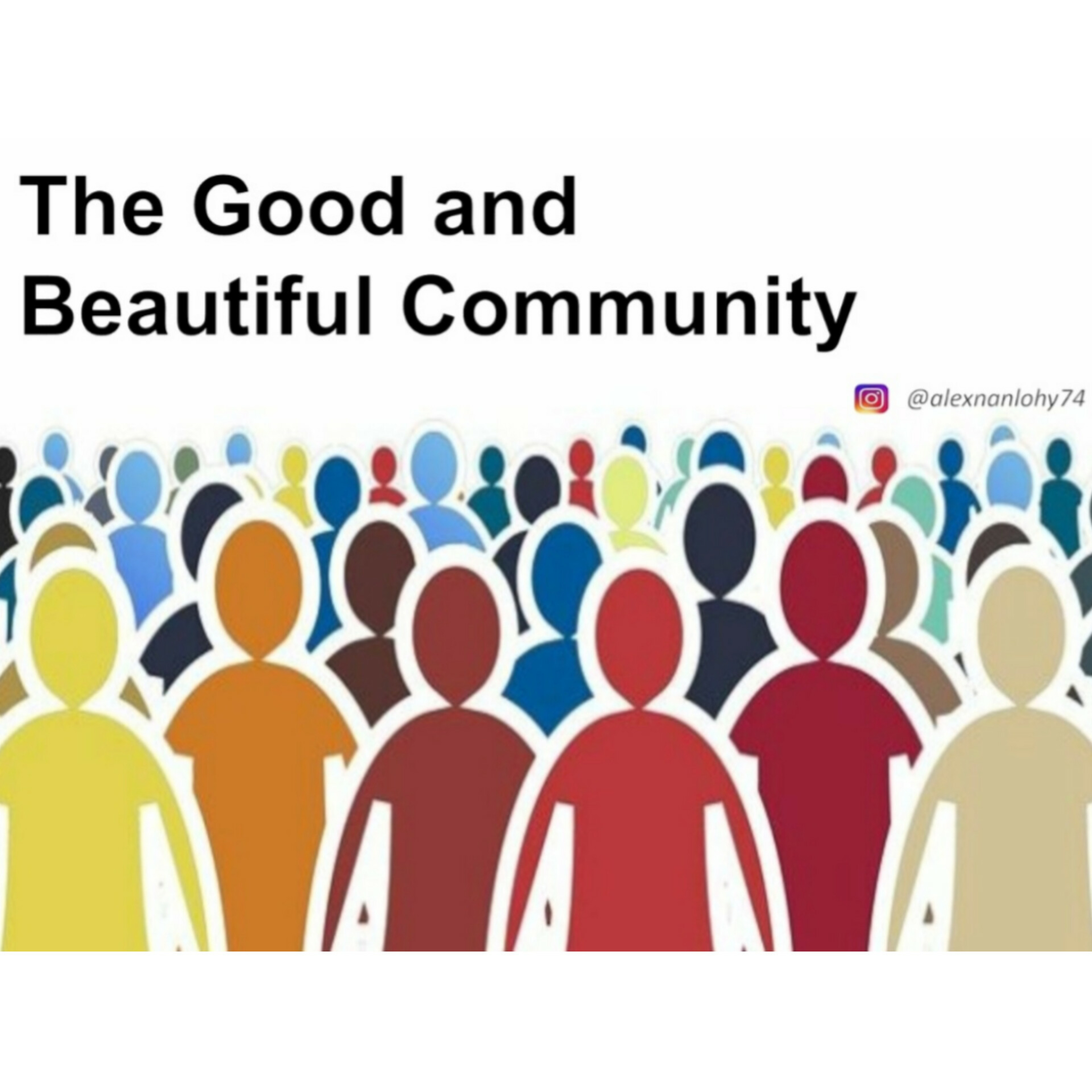 THE GOOD AND BEAUTIFUL COMMUNITY