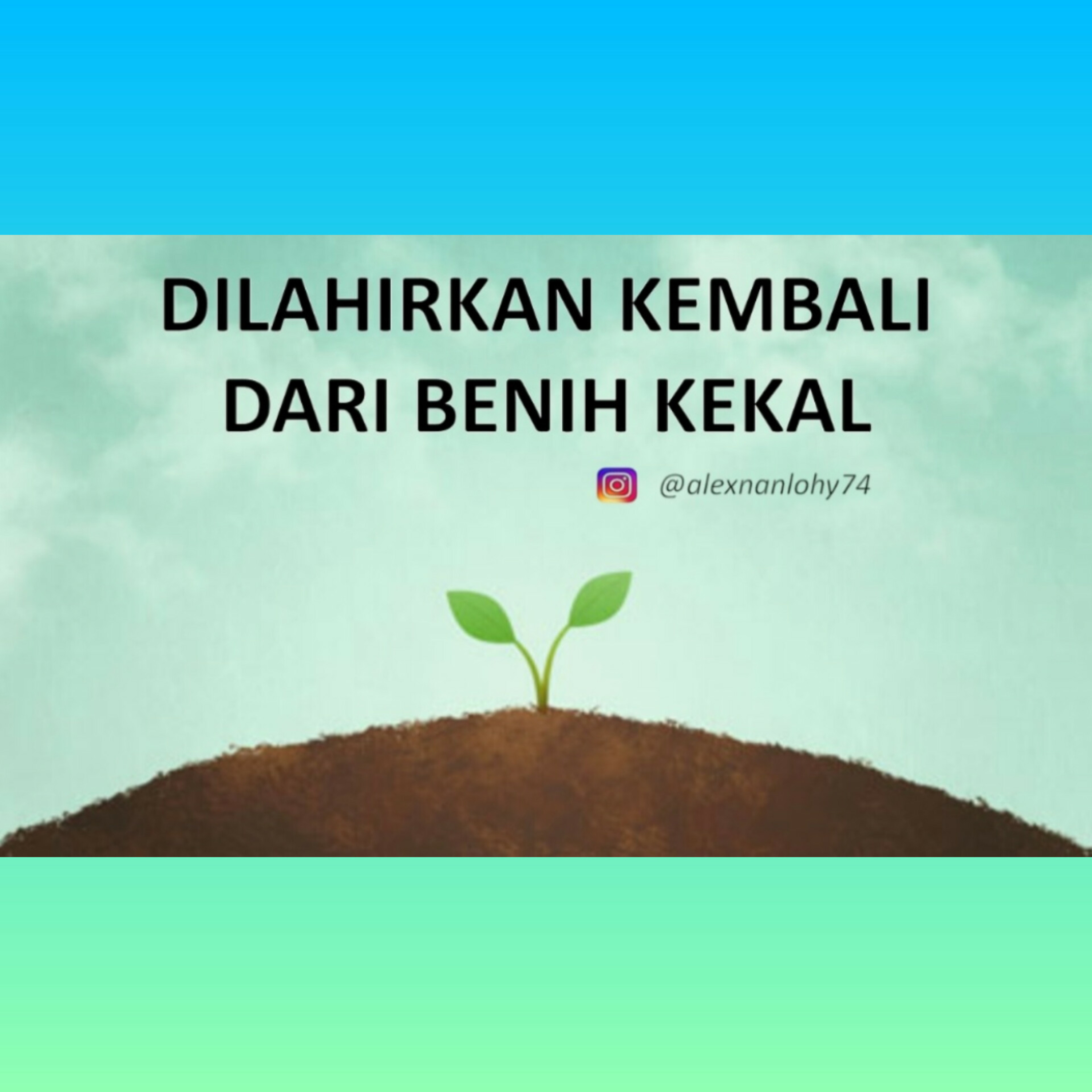 DILAHIRKAN KEMBALI DARI BENIH KEKAL - 1 PETRUS 1:22-25
