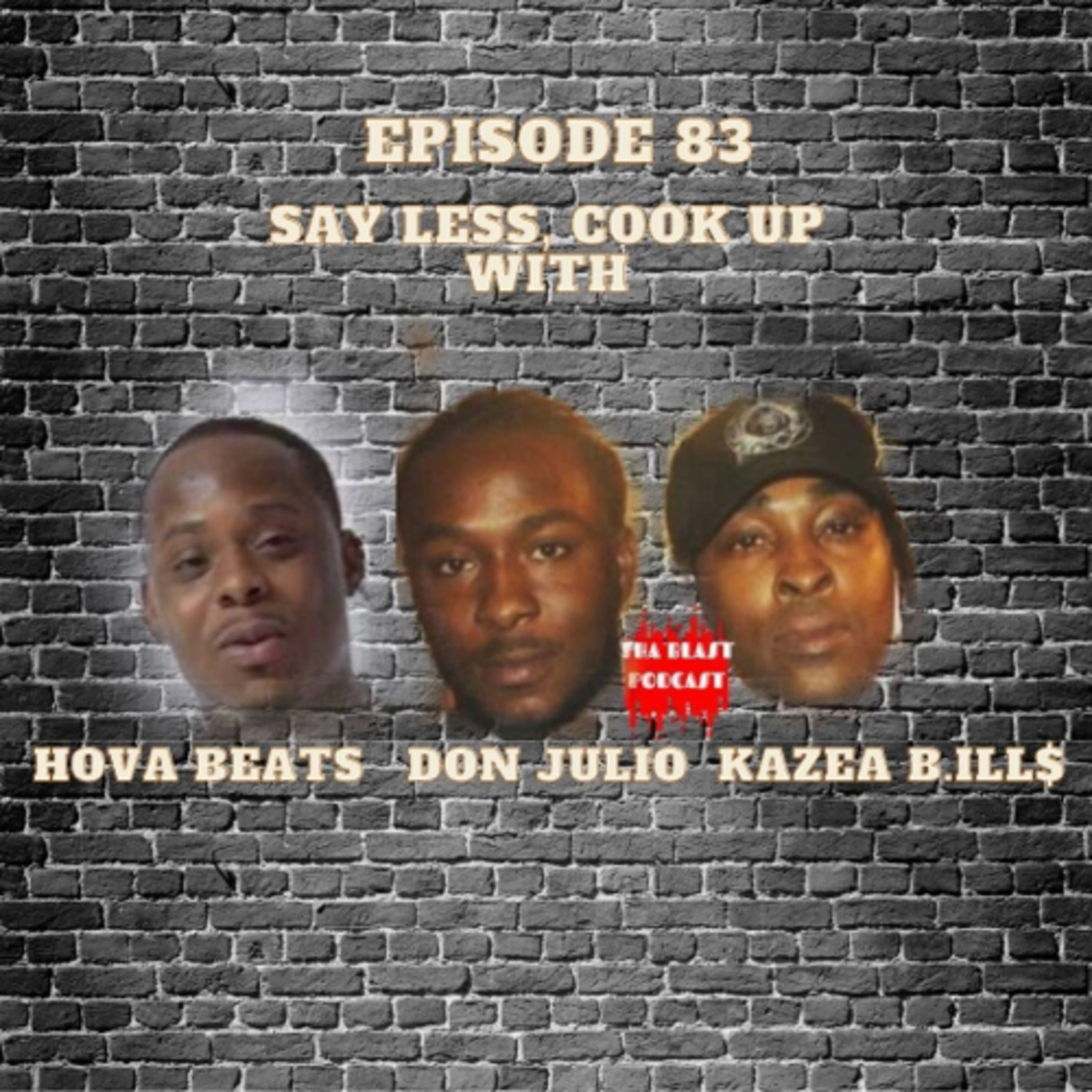 Say Less, Cook Up with HovaBeats, Don Julio & Kazea B.ill$ episode artwork
