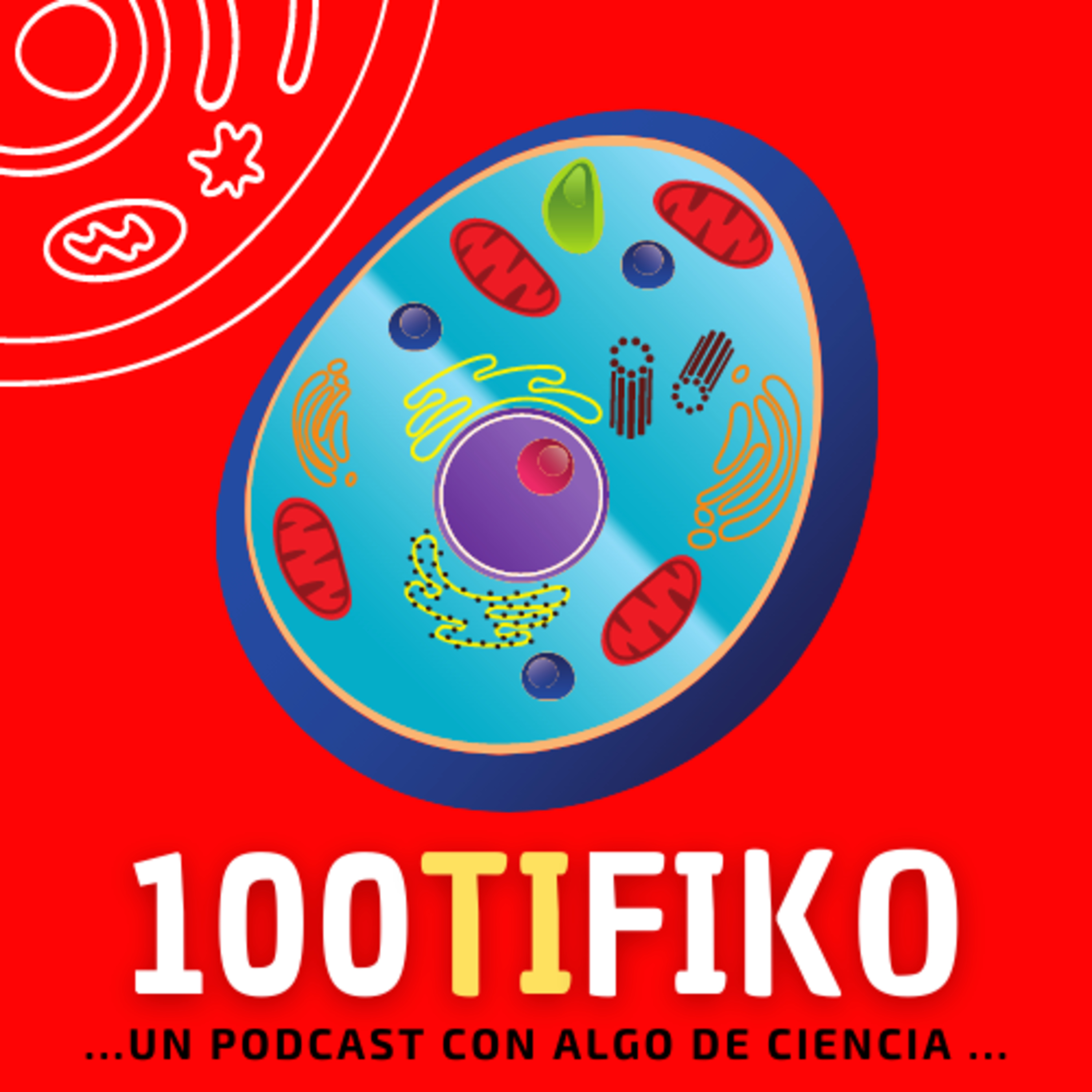 100TIFIKO - Un podcast con Algo de Ciencia