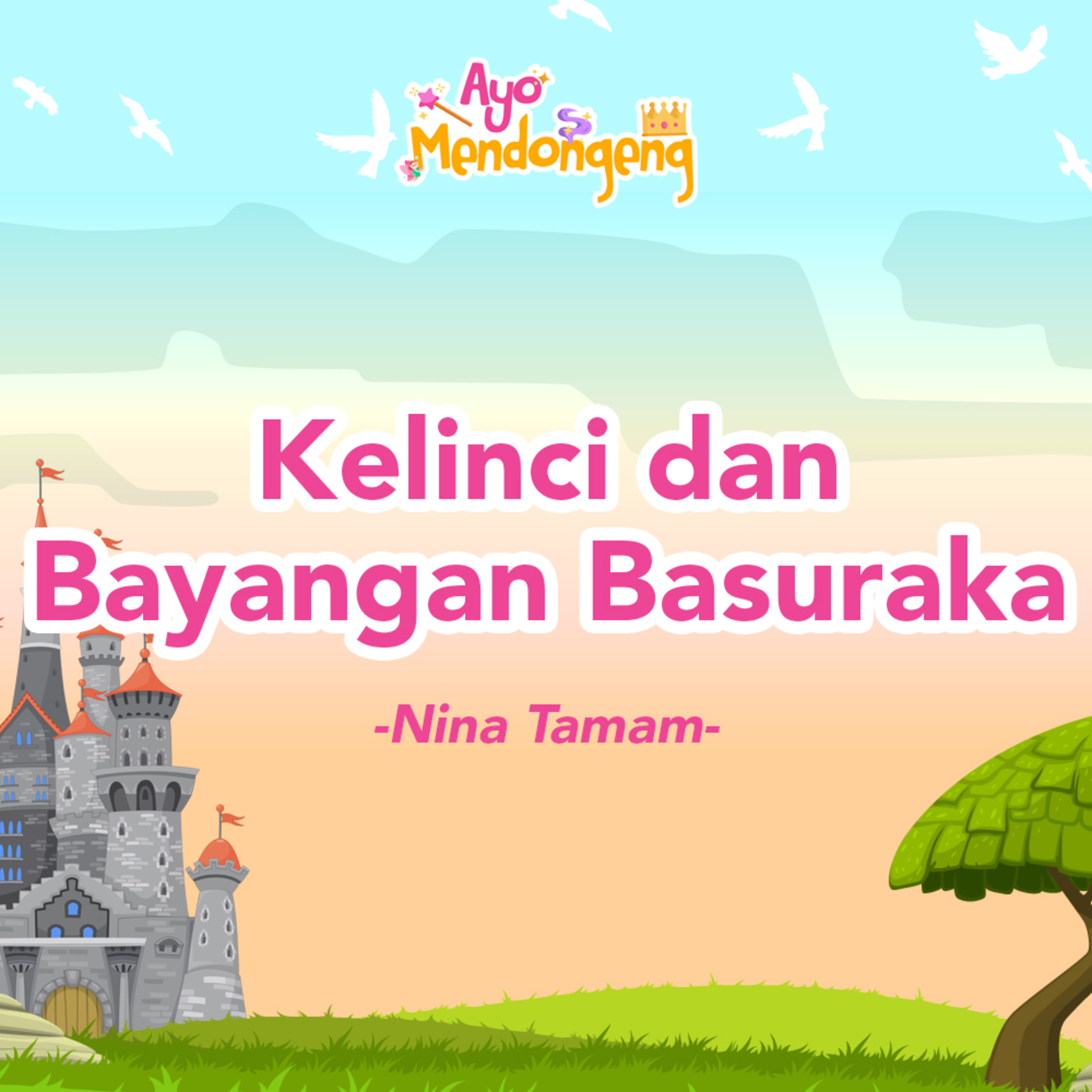 Ayo Mendongeng: Kelinci dan Bayangan Basuraka - Nina Tamam