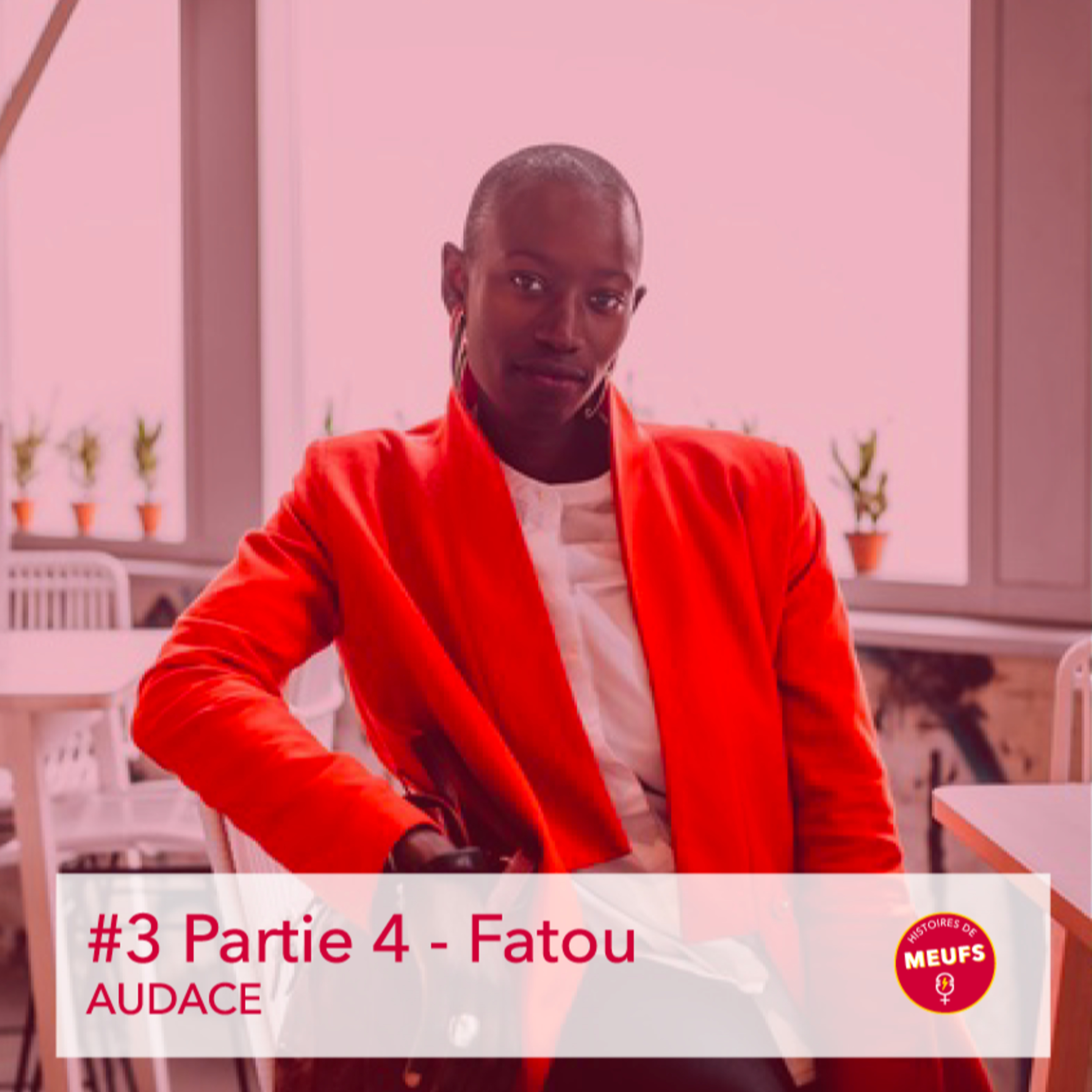 Histoires de Meufs Episode 3 - part 4 : Fatou #AUDACE