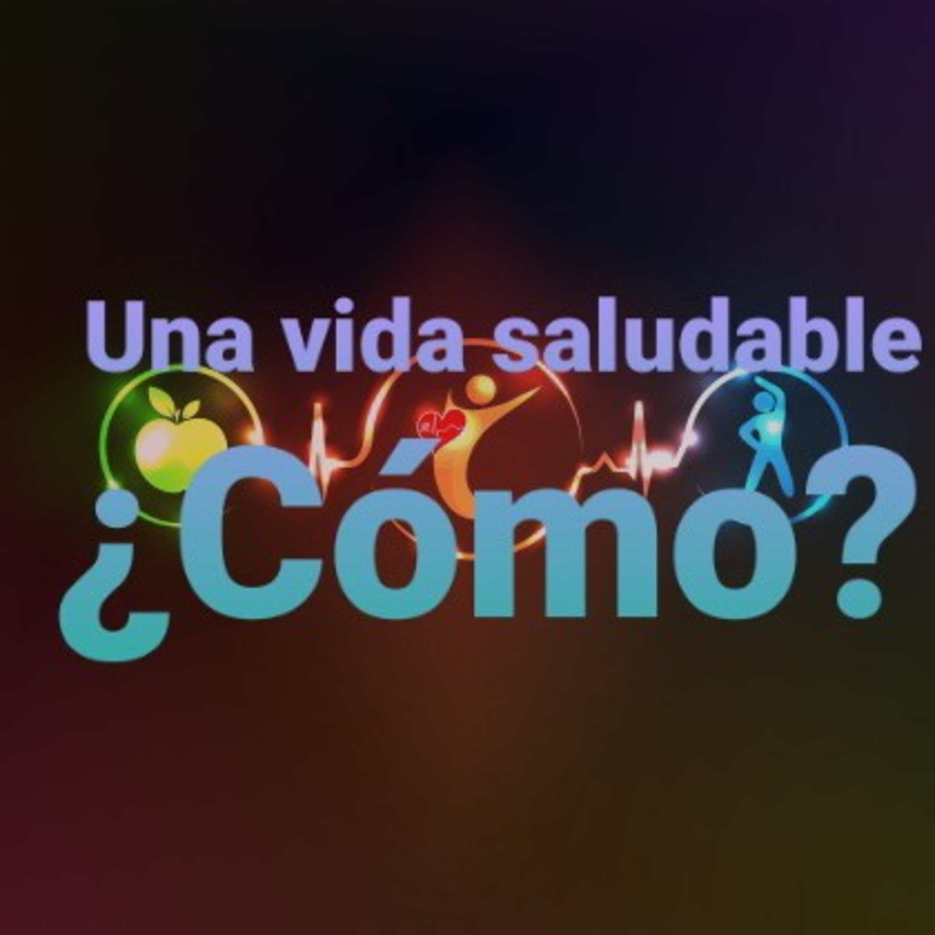 Una vida saludable ¿Cómo? episode artwork