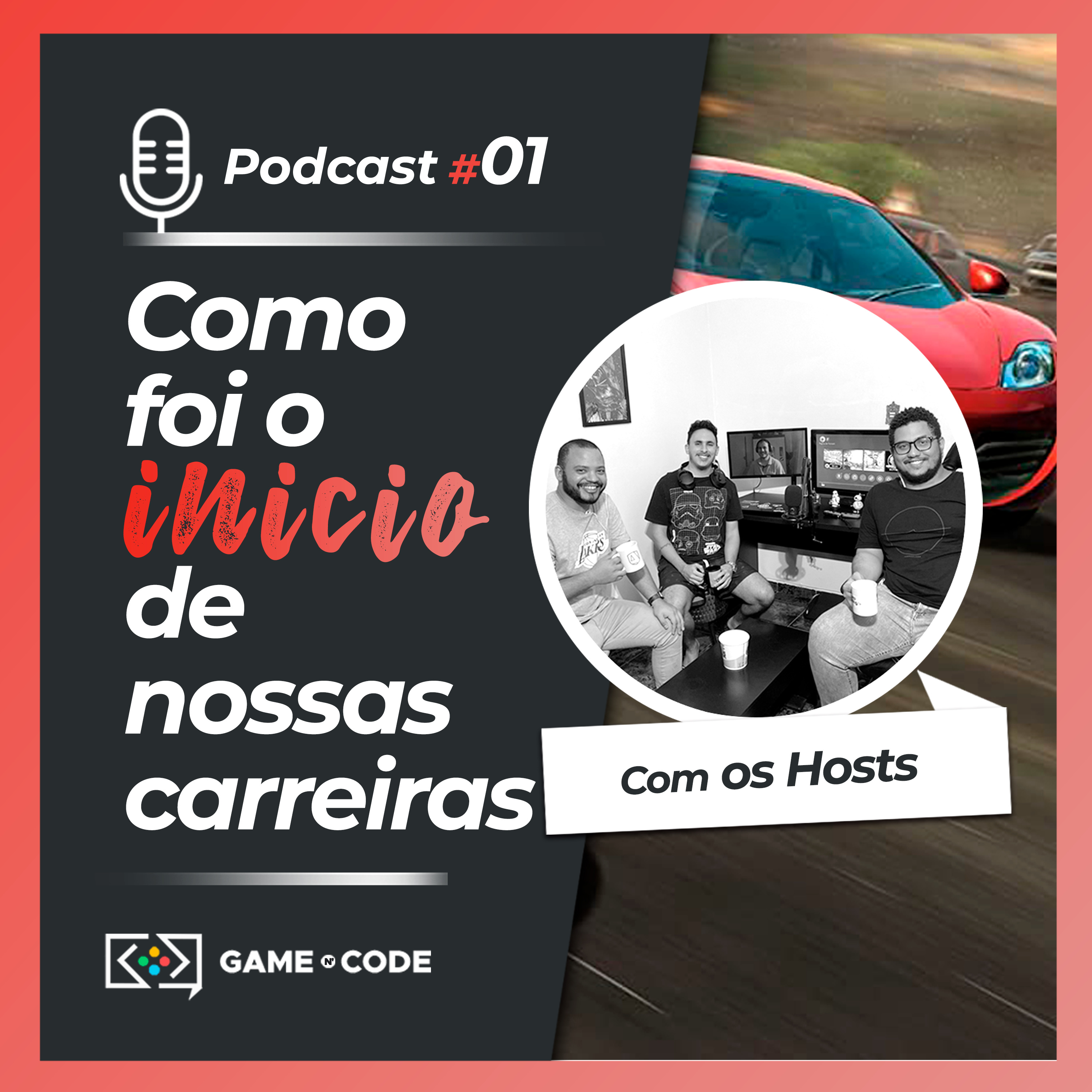 O início da carreira de um programador - Com os Hosts | Game n' Code Podcast #01