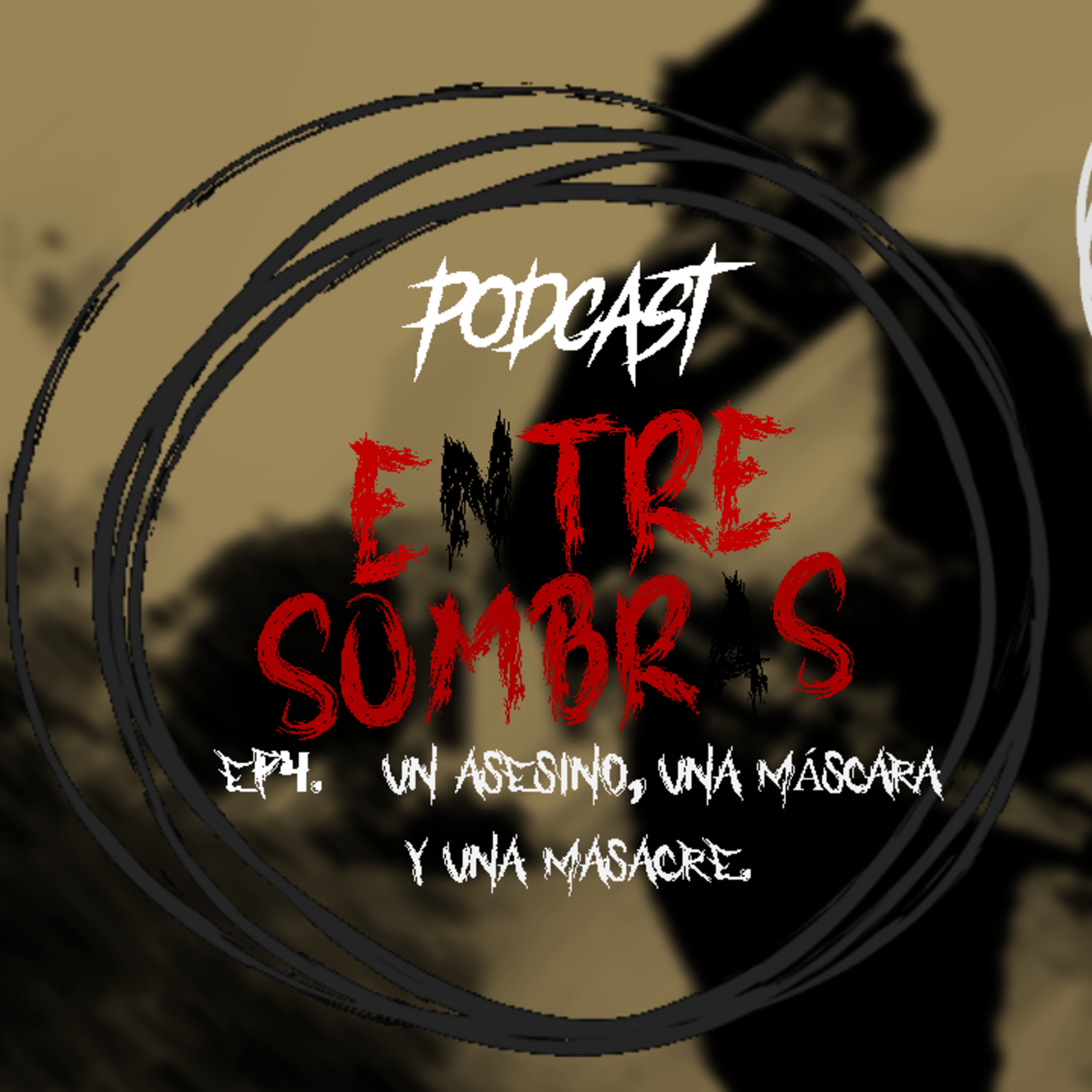EP4. UN ASESINO, UNA MÁSCARA Y UNA MASACRE. episode artwork