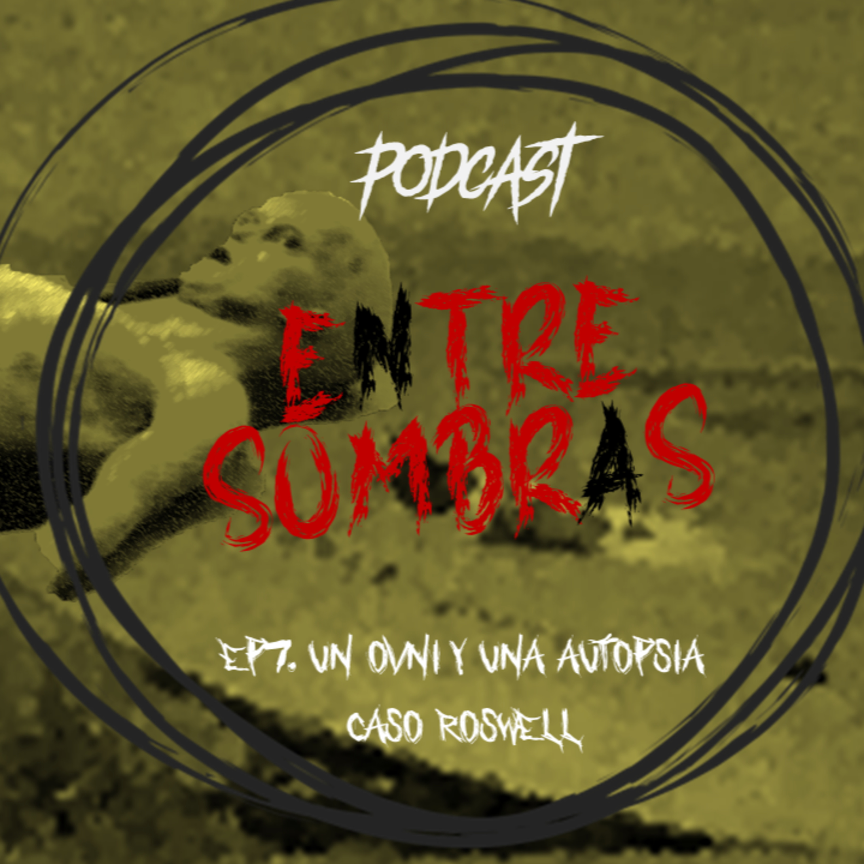 EP7. UN OVNI Y UNA AUTOPSIA: CASO ROSWELL episode artwork