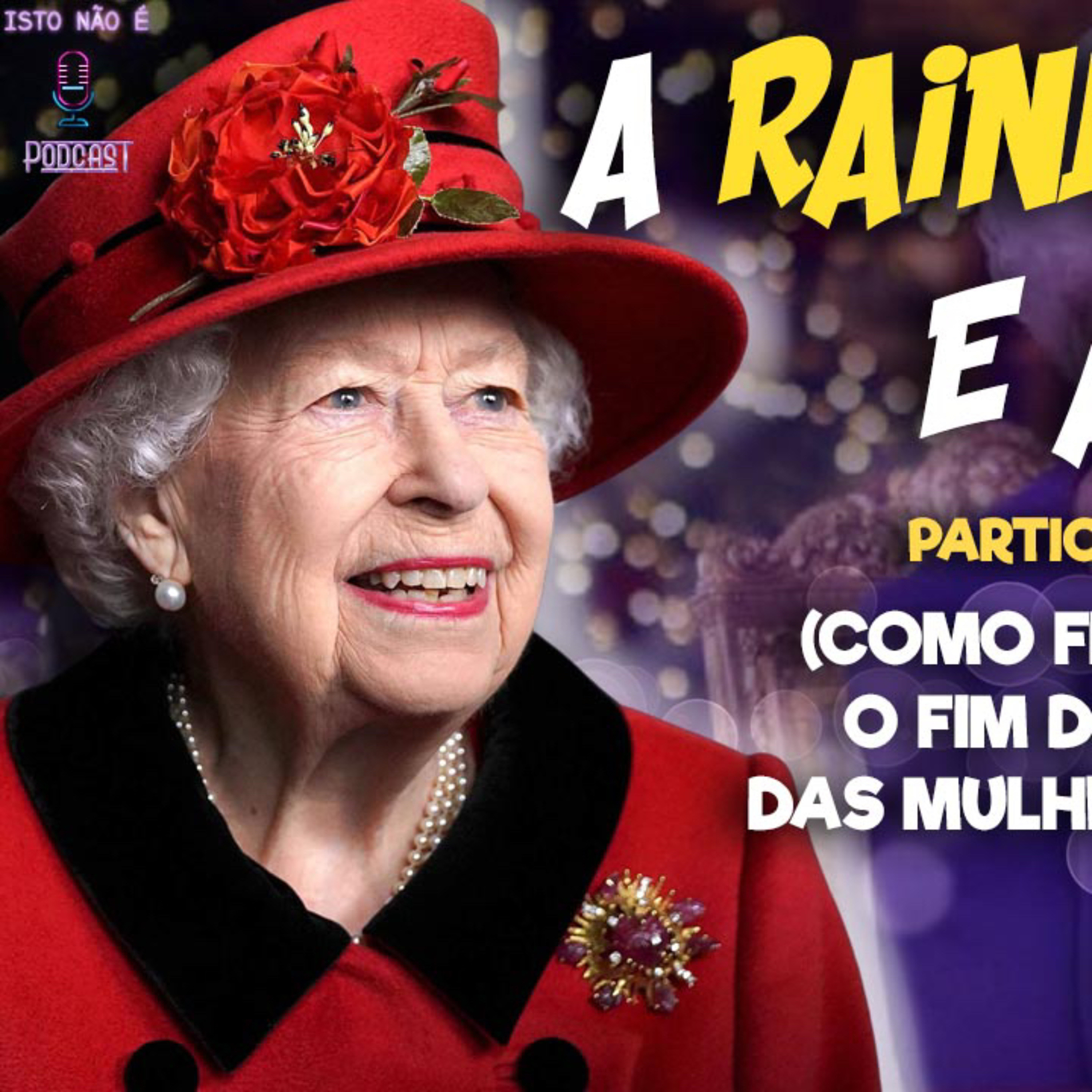 A RAINHA MORREU, E AGORA ? - O MUNDO APÓS A MORTE DE ELIZABETH II - ESPECIAL - PART - LOCONTE episode artwork