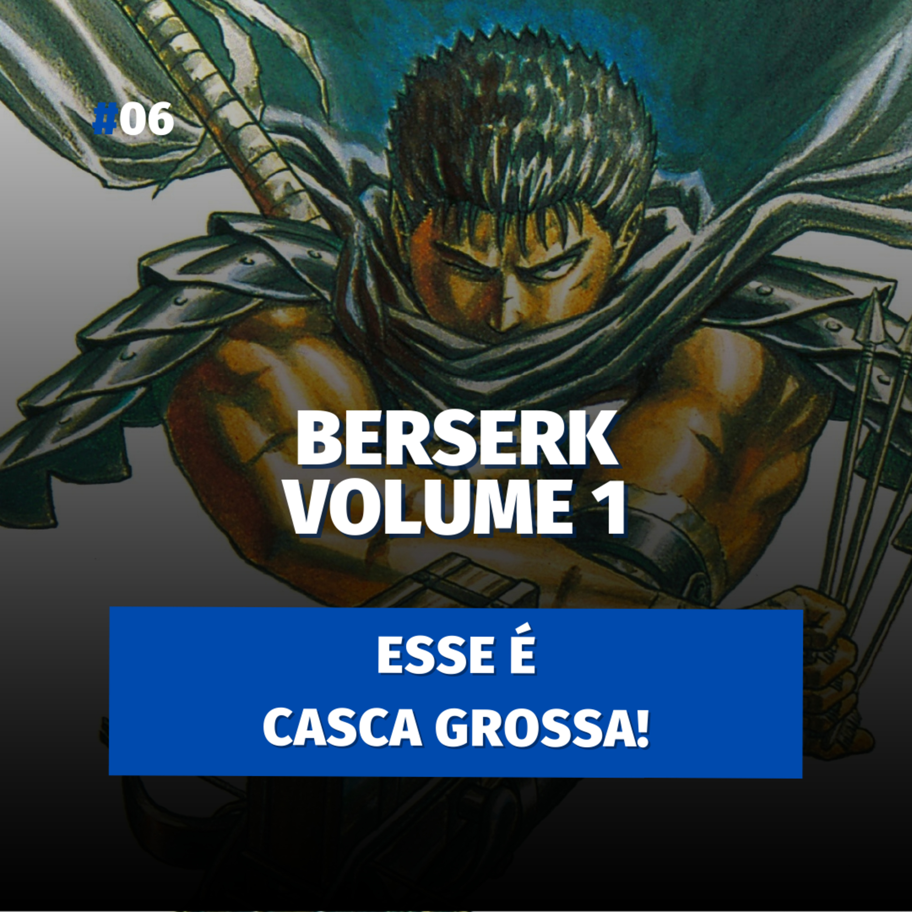 Berserk (Volume 1) || MOCast #06 episode artwork