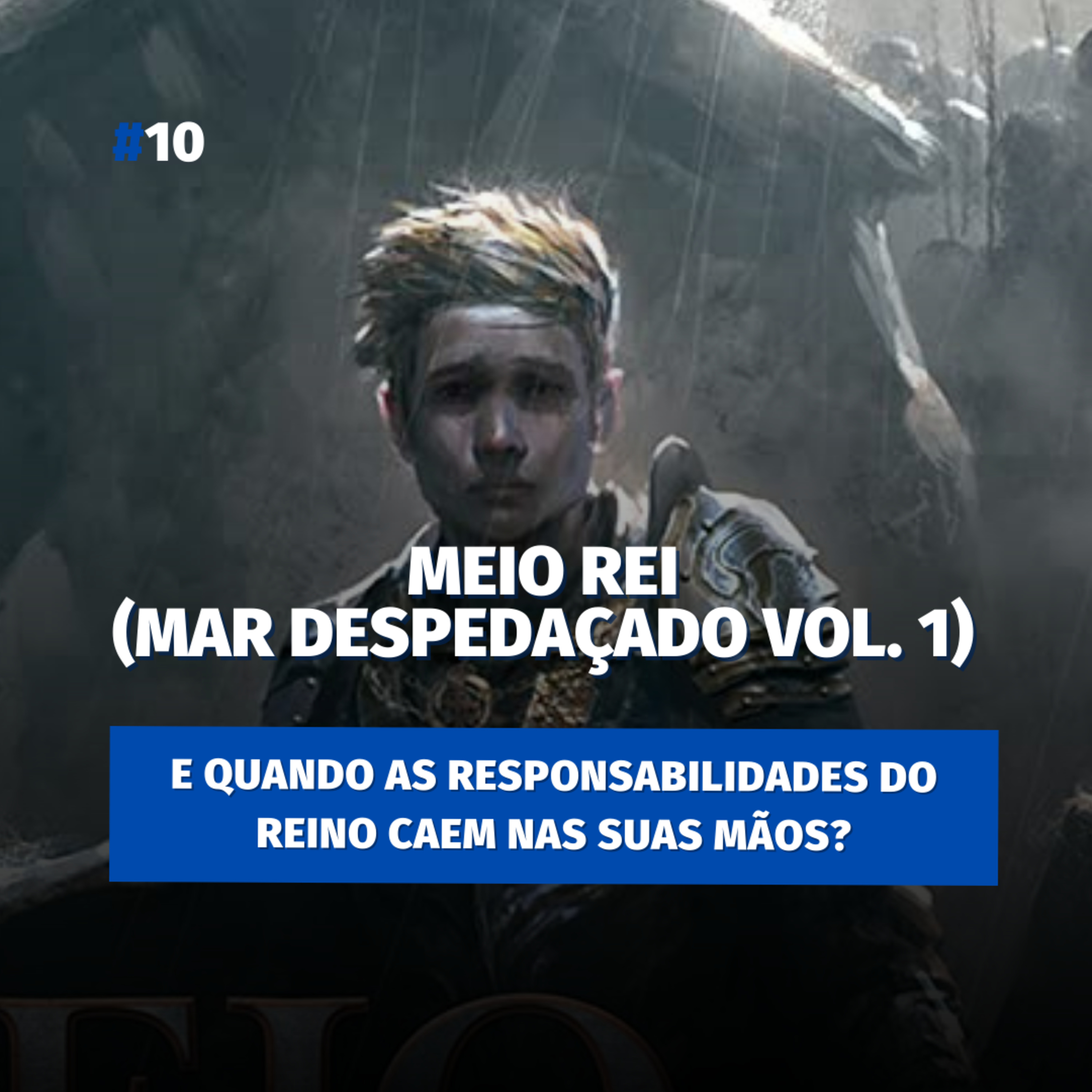 Meio Rei (Mar Despedaçado Vol. 1) ||MOCast #10 episode artwork